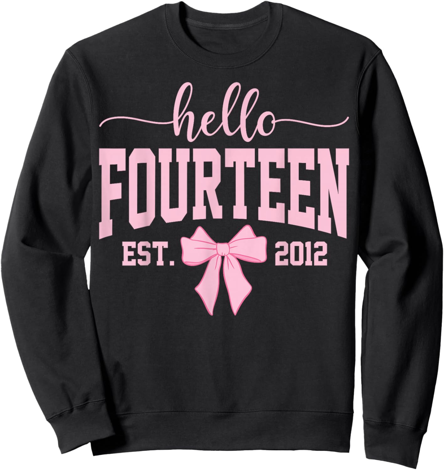 Hello Fourteen Est 2012 Coquette Bow 14th Birthday Girl Sweatshirt - Sweatshirt | Black