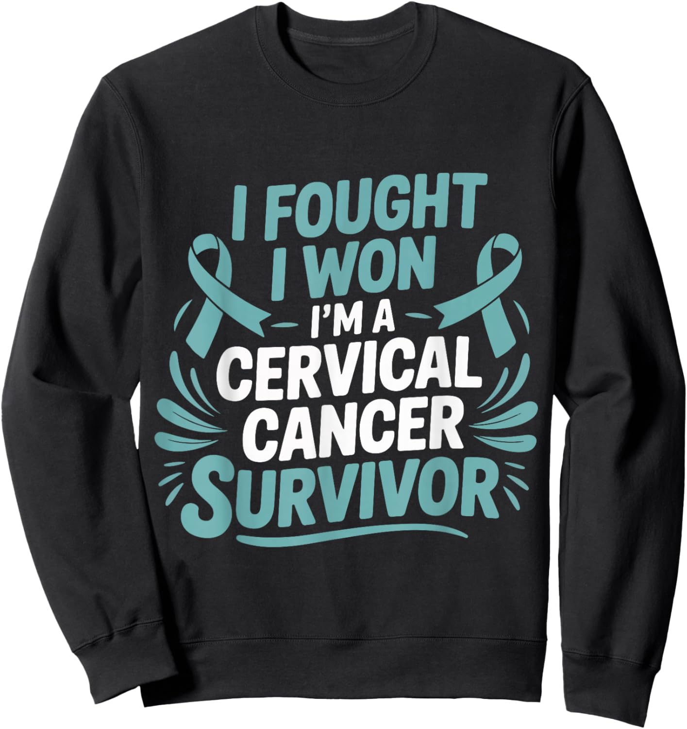 Cervical Cancer Survivor Strength Teal Ribbon Awareness Sweatshirt - Sweatshirt | Black