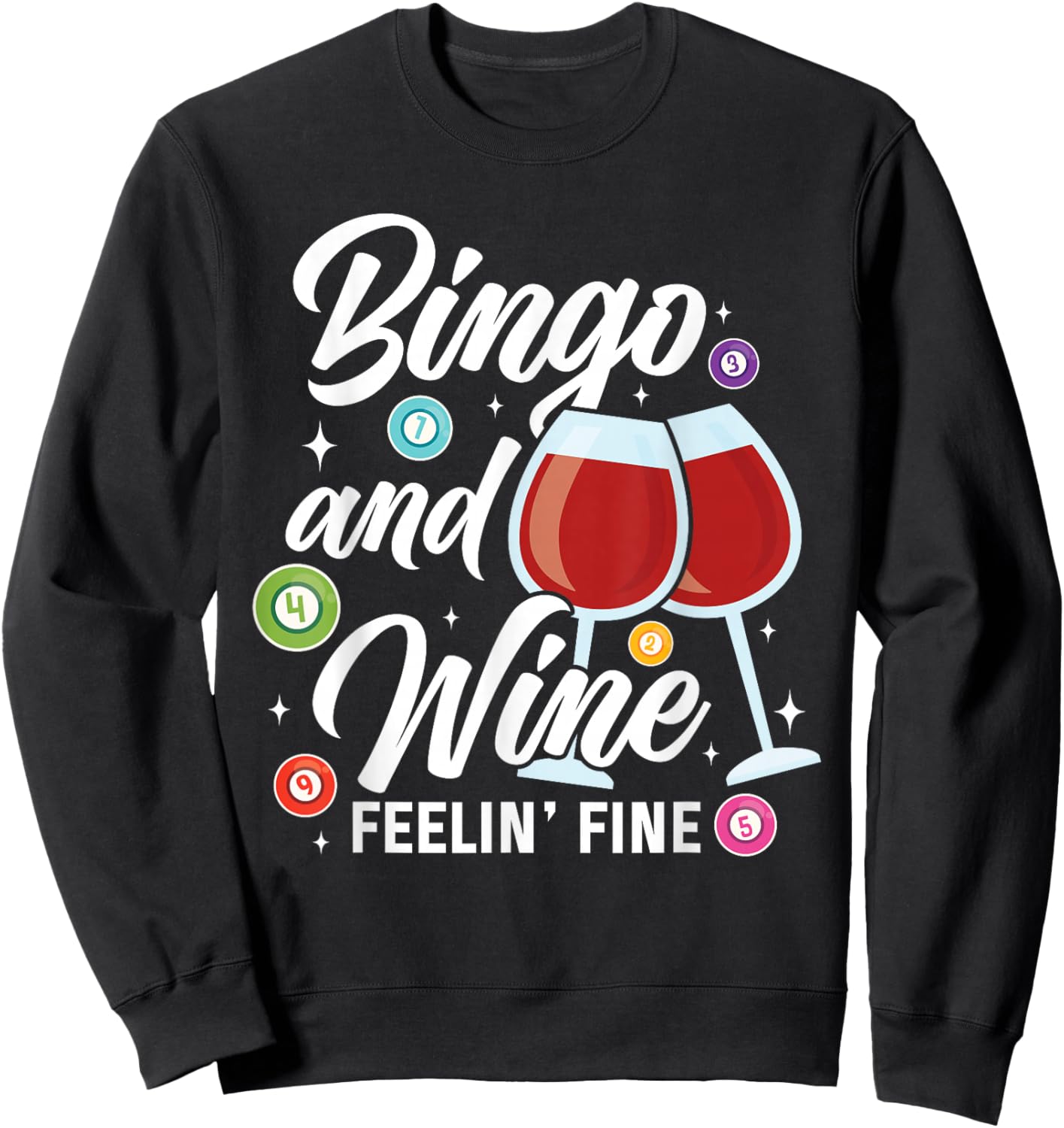 Bingo and Wine Funny Quote Bingo Night Wine Lovers Women Sweatshirt - Sweatshirt | Black