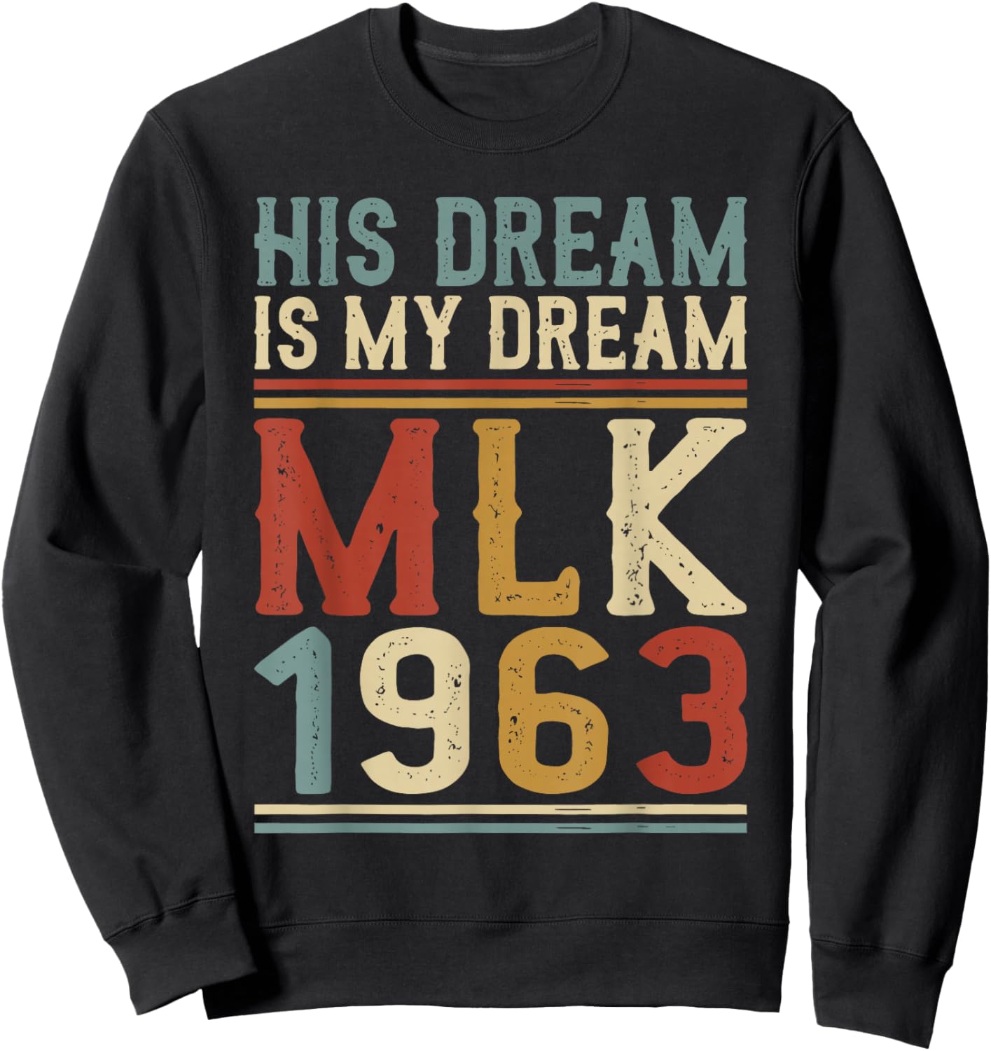 His Dream is My Dream MLK Day Black History Month Sweatshirt - Sweatshirt | Black