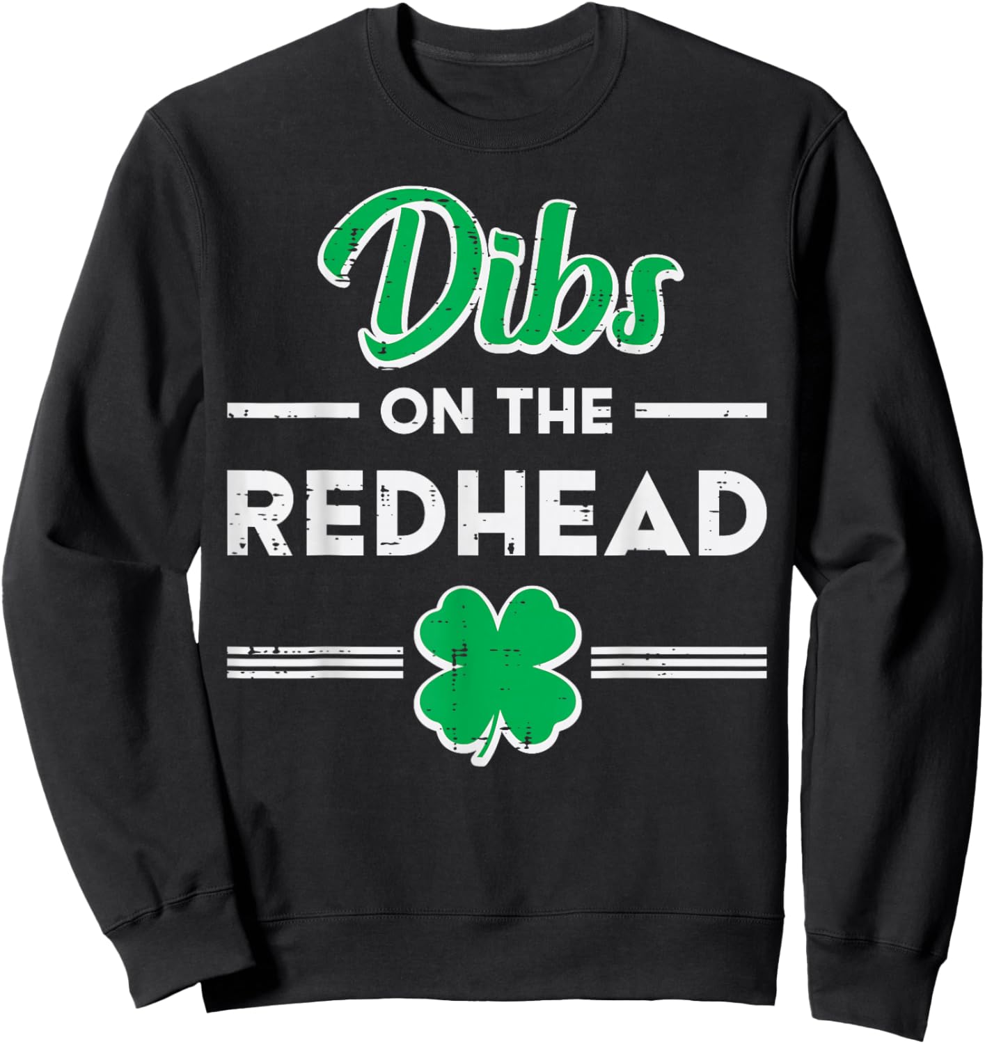 St Patricks Day Dibs On The Redhead Funny Irish Men Women Sweatshirt - Sweatshirt | Black