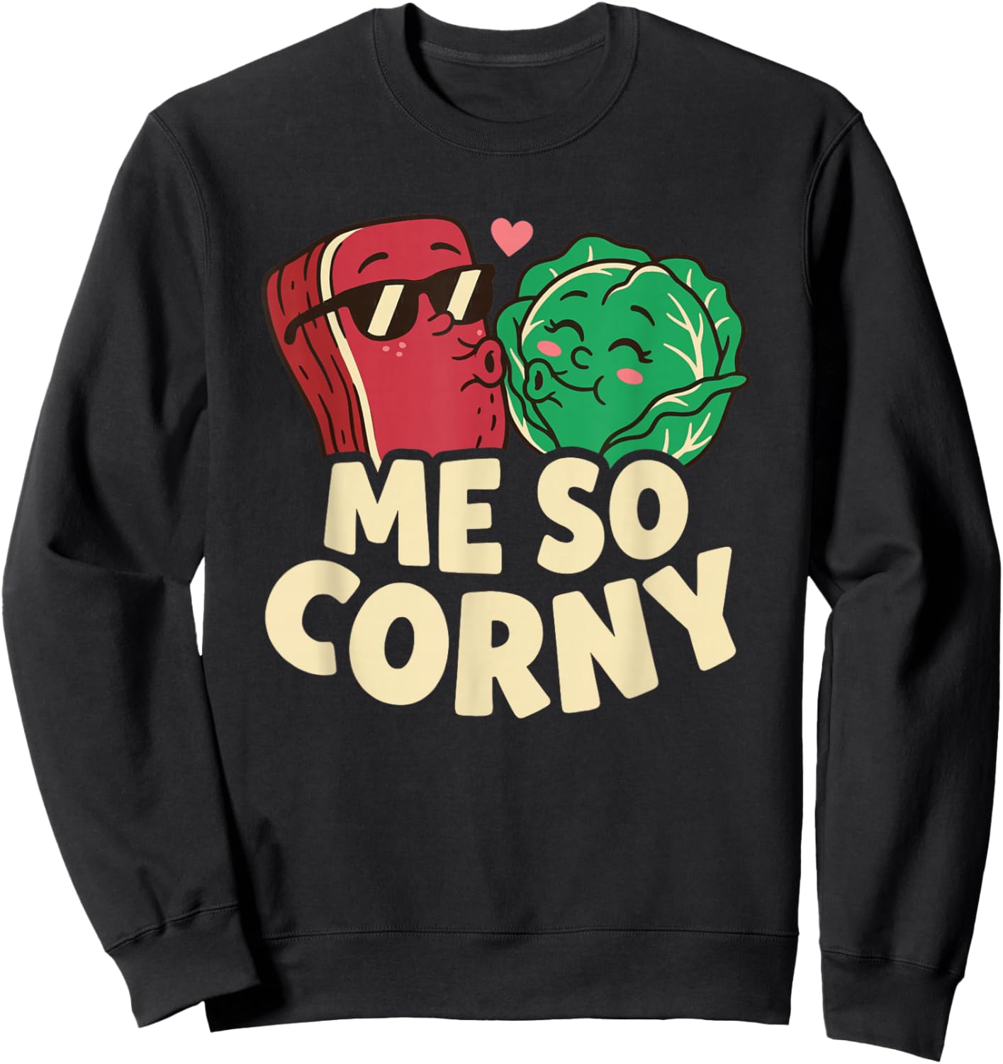 Me So Corny T Funny Corned Beef and Cabbage St Patricks Pun Sweatshirt - Sweatshirt | Black