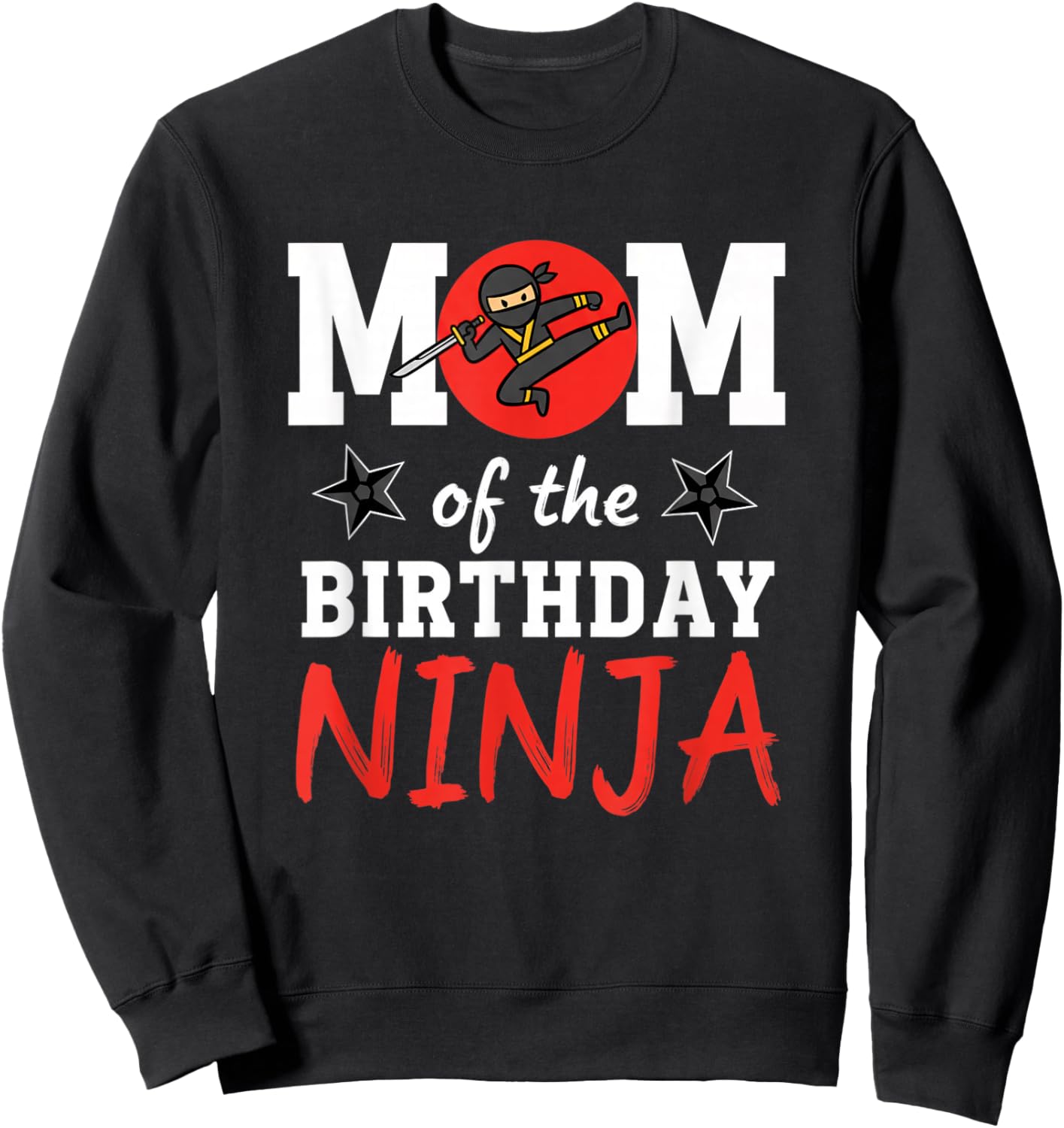 Mom of The Birthday Ninja - Mom Birthday Ninja Party Mom Sweatshirt - Sweatshirt | Black