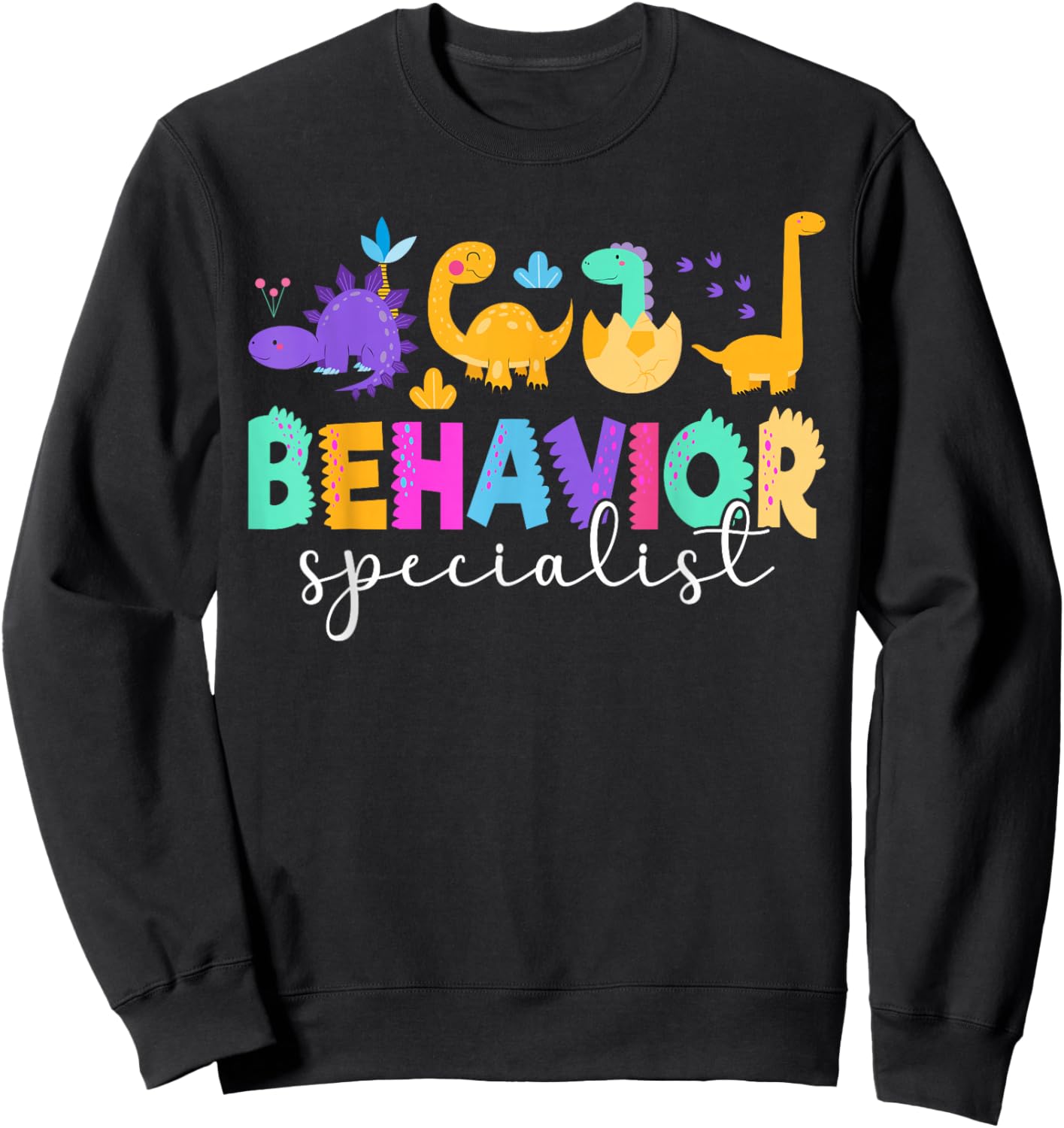 Behavior Specialist Behavioral Specialist Sweatshirt - Sweatshirt | Black