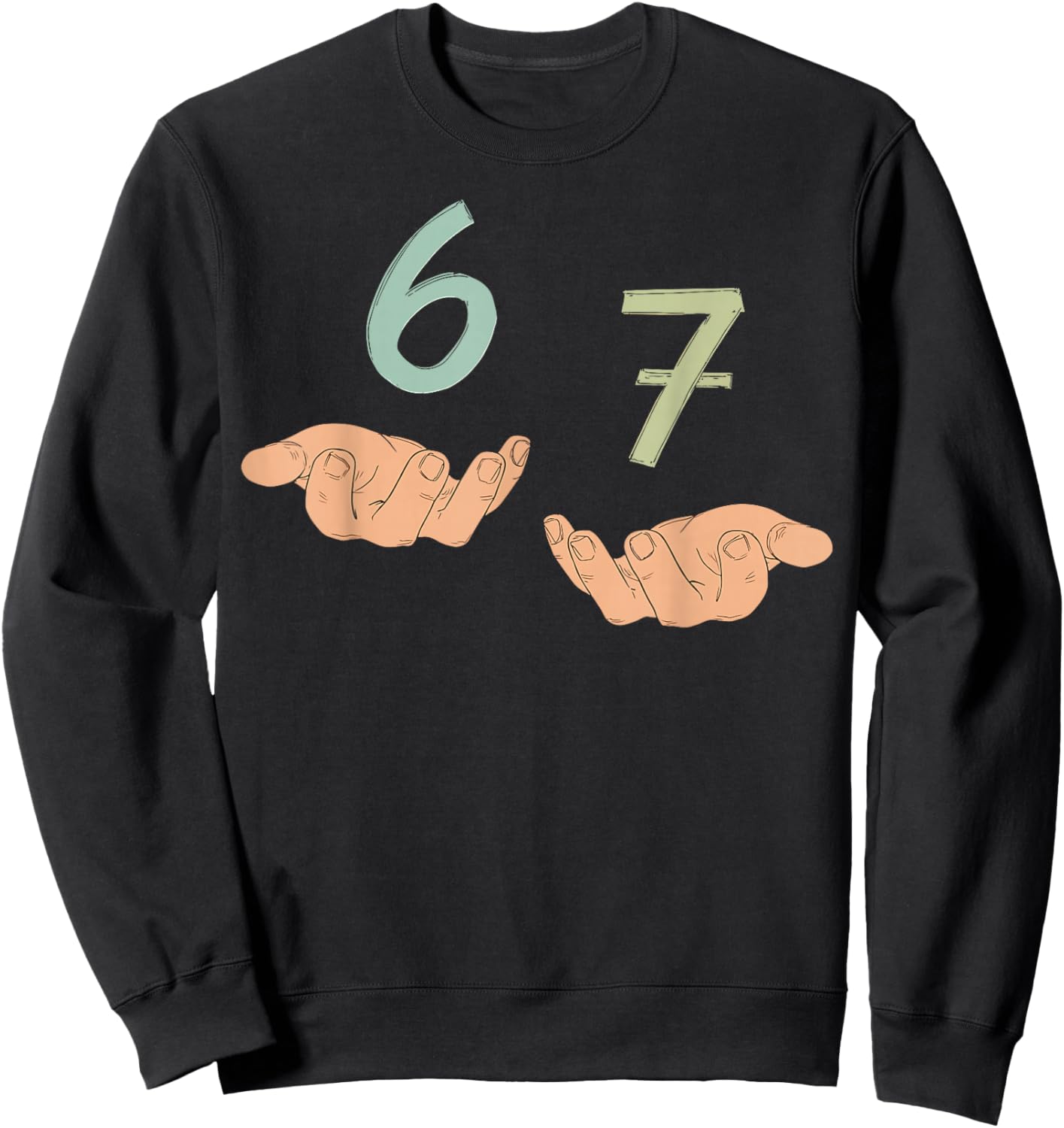 Funny Hands 67 Meme Six Seven Gen Alpha Slang Sweatshirt - Sweatshirt | Black