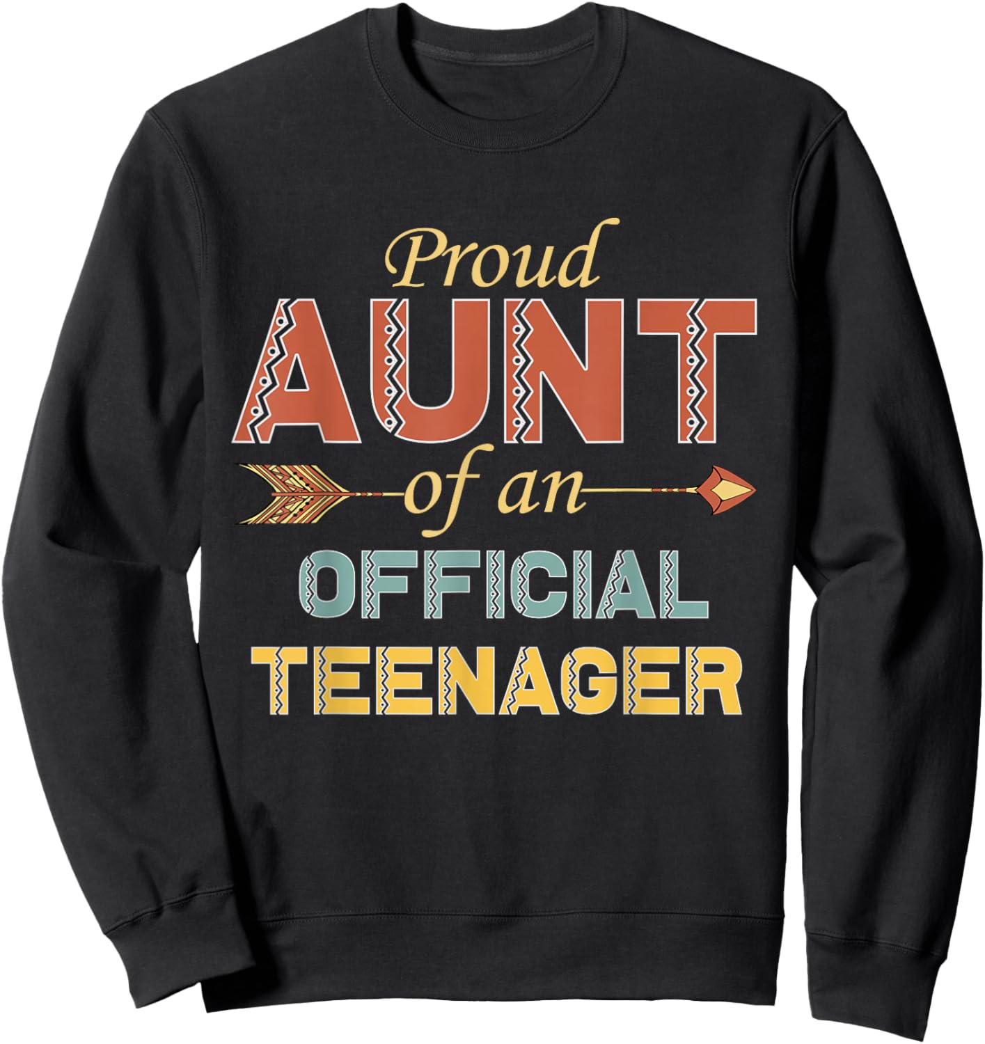 Proud Aunt of an Official Teenager 13th Birthday 13 Year Old Sweatshirt - Sweatshirt | Black