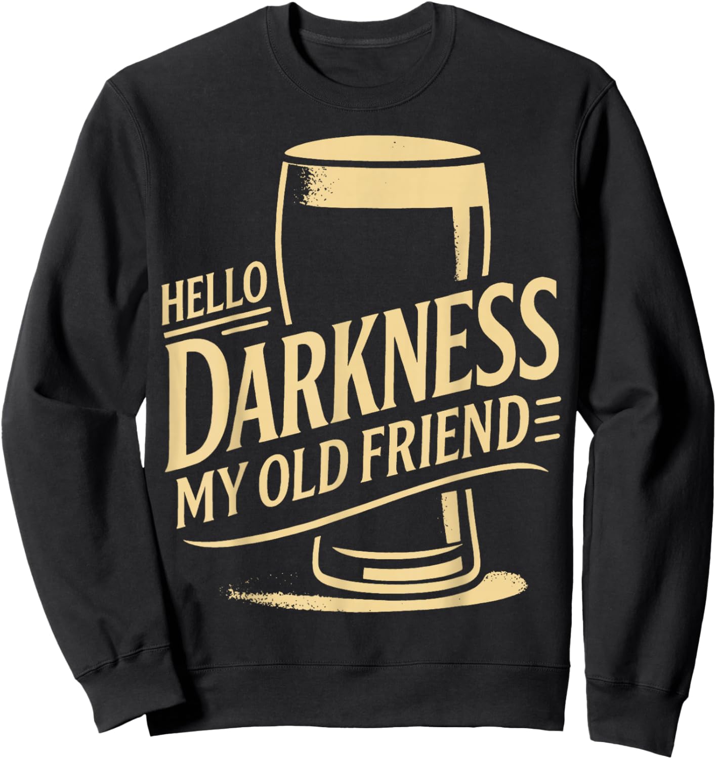 Hello Darkness My Old Friend Irish Shamrock Beer Day Sweatshirt - Sweatshirt | Black