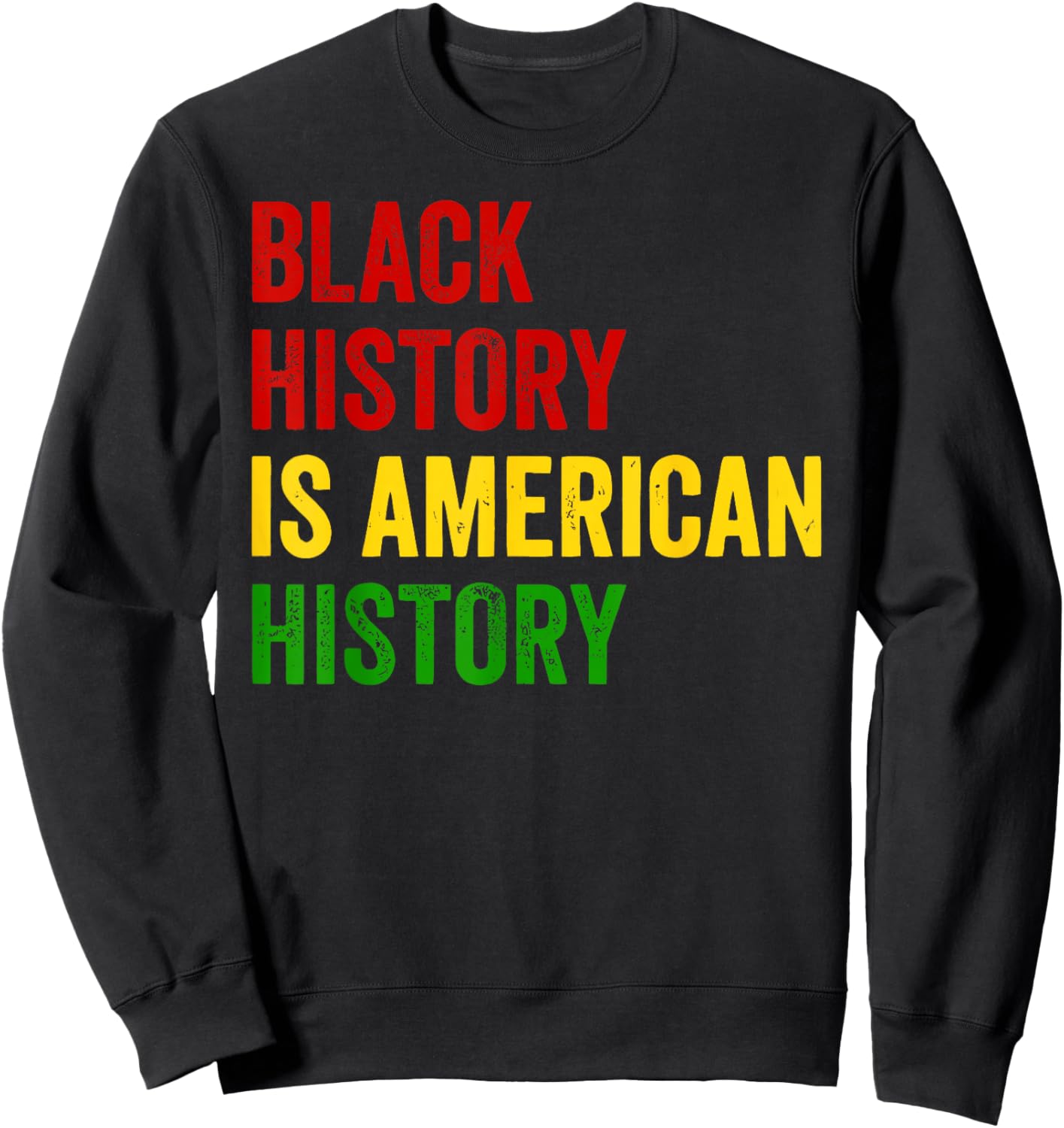 Black History is American History Melanin Black Pride Sweatshirt - Sweatshirt | Black