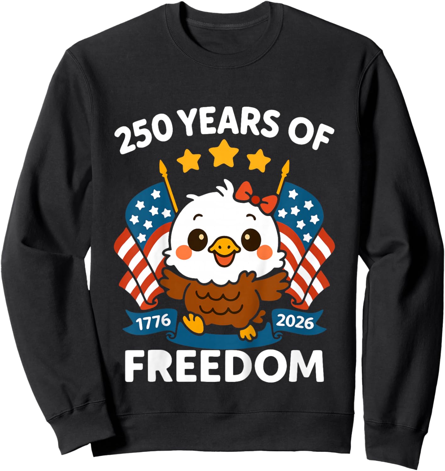 250 Years of Freedom 1776 2026 Bald Eagle 250th Birthday Sweatshirt - Sweatshirt | Black