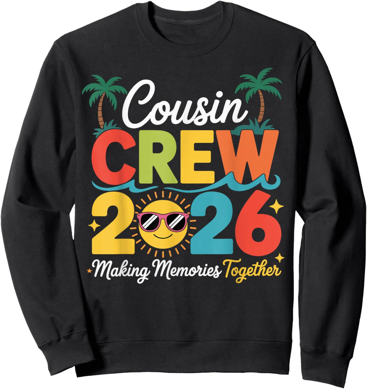 Cousin Crew 2026 Making Memories Summer Family Vacation Kids Sweatshirt - Sweatshirt | Black