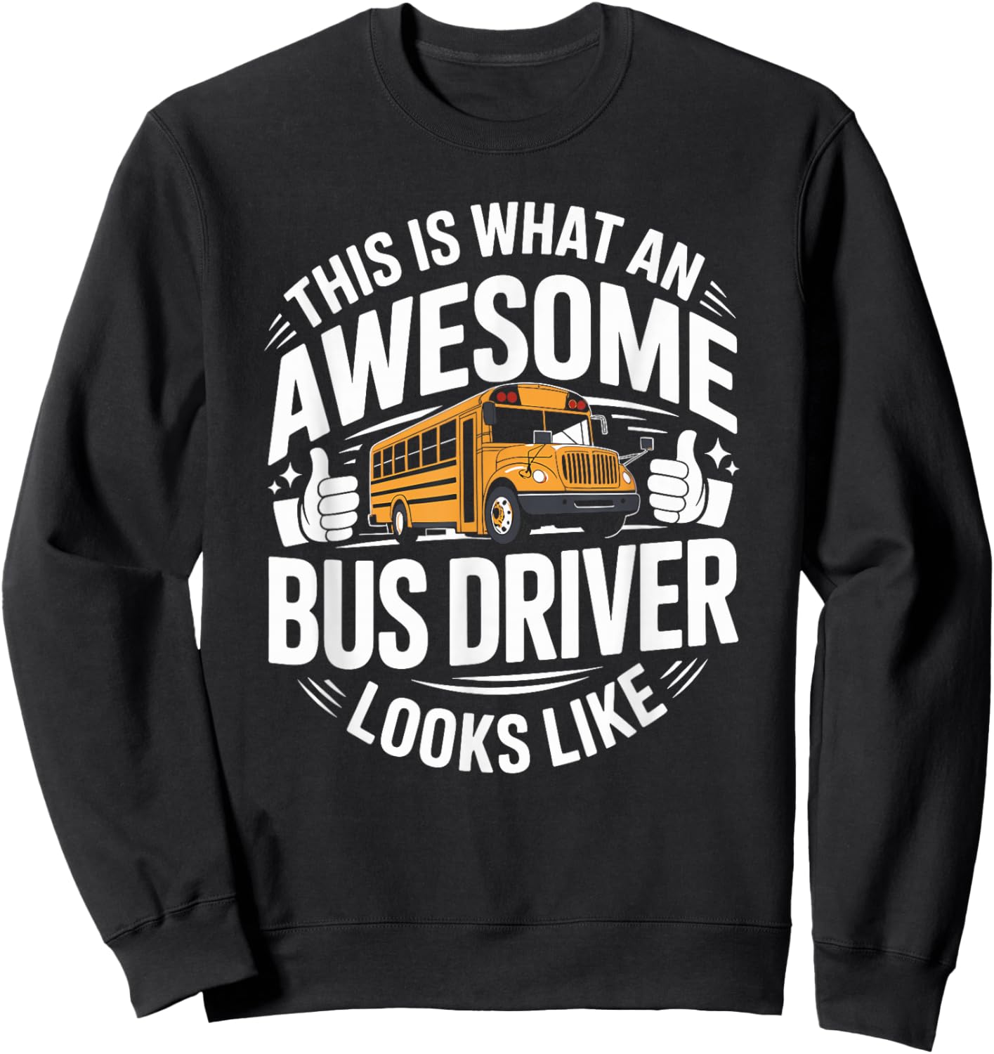 This is What an Awesome School Bus Driver Looks Like Sweatshirt - Sweatshirt | Black