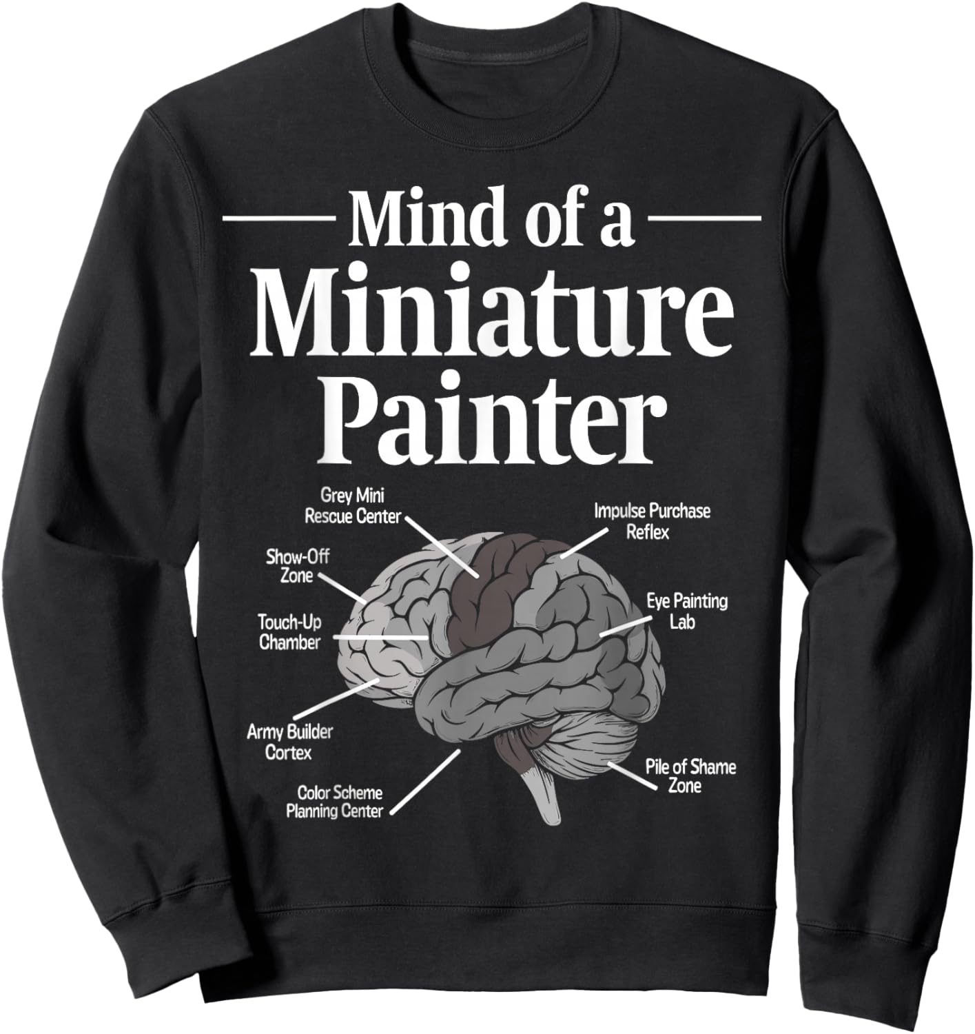 Mind of a Miniature Painter Painting Grey Minis Sweatshirt - Sweatshirt | Black