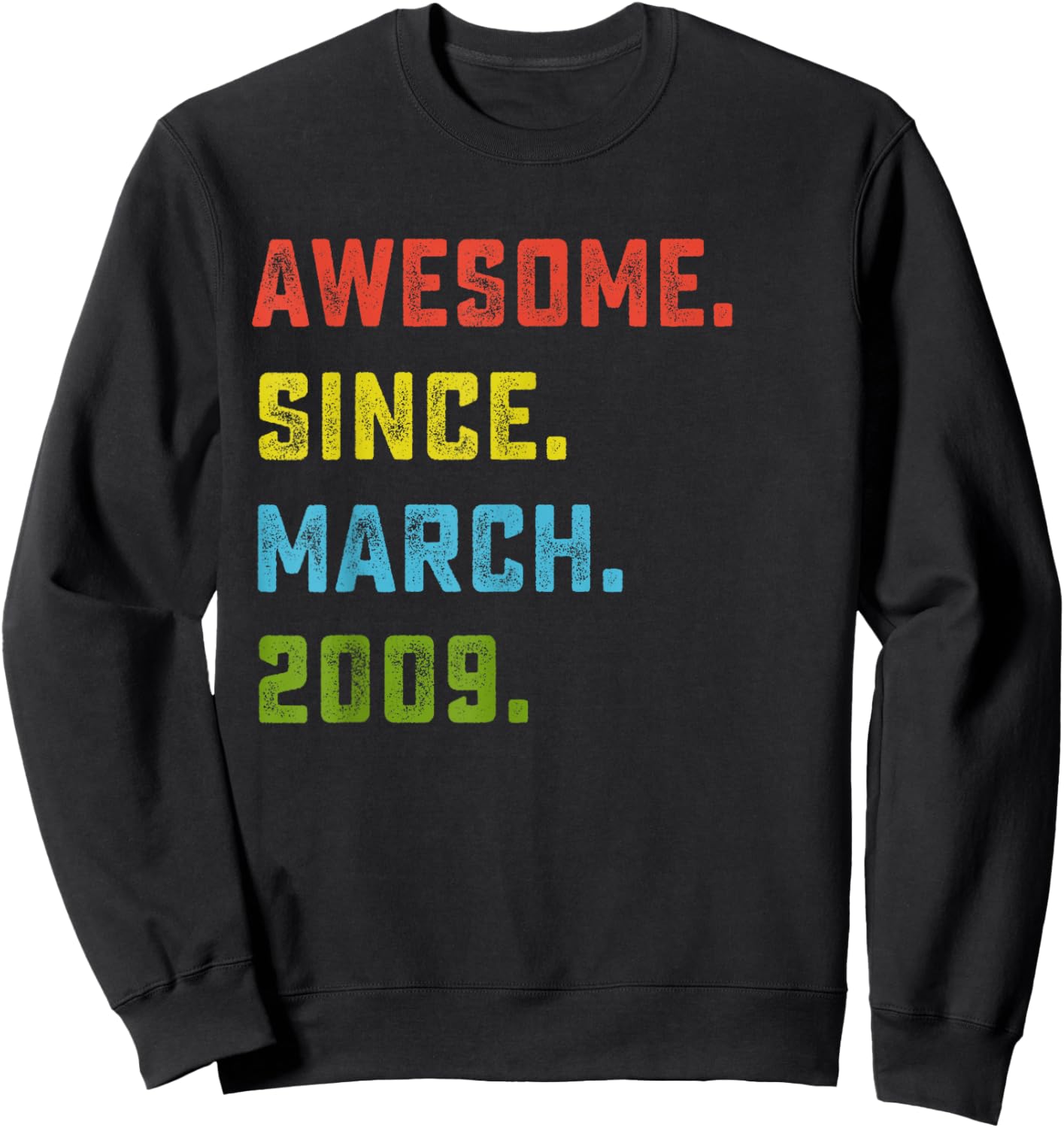 17th Birthday Gift Awesome Since March 2009 17 Years Old Sweatshirt - Sweatshirt | Black