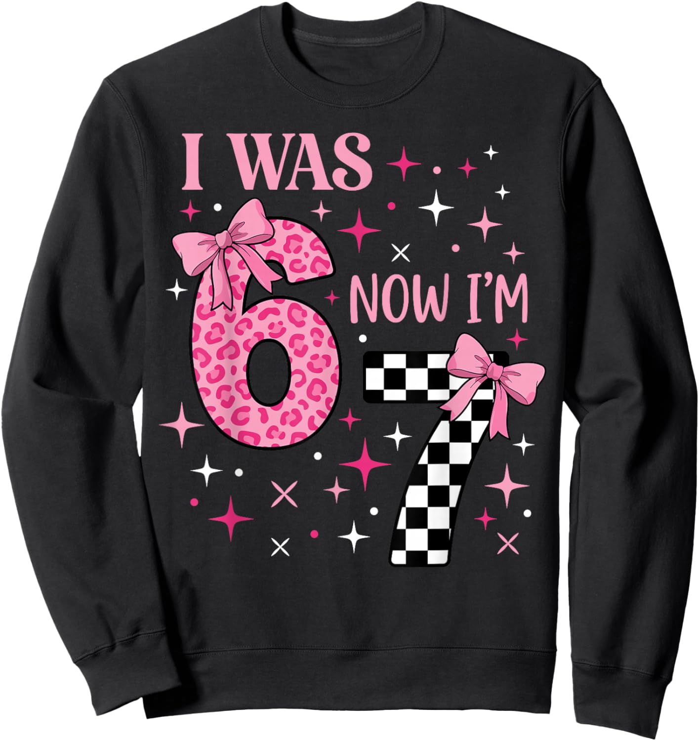 I was 6 Now I'm 7 Funny 67 7th Birthday Girl Coquette Bow Sweatshirt - Sweatshirt | Black
