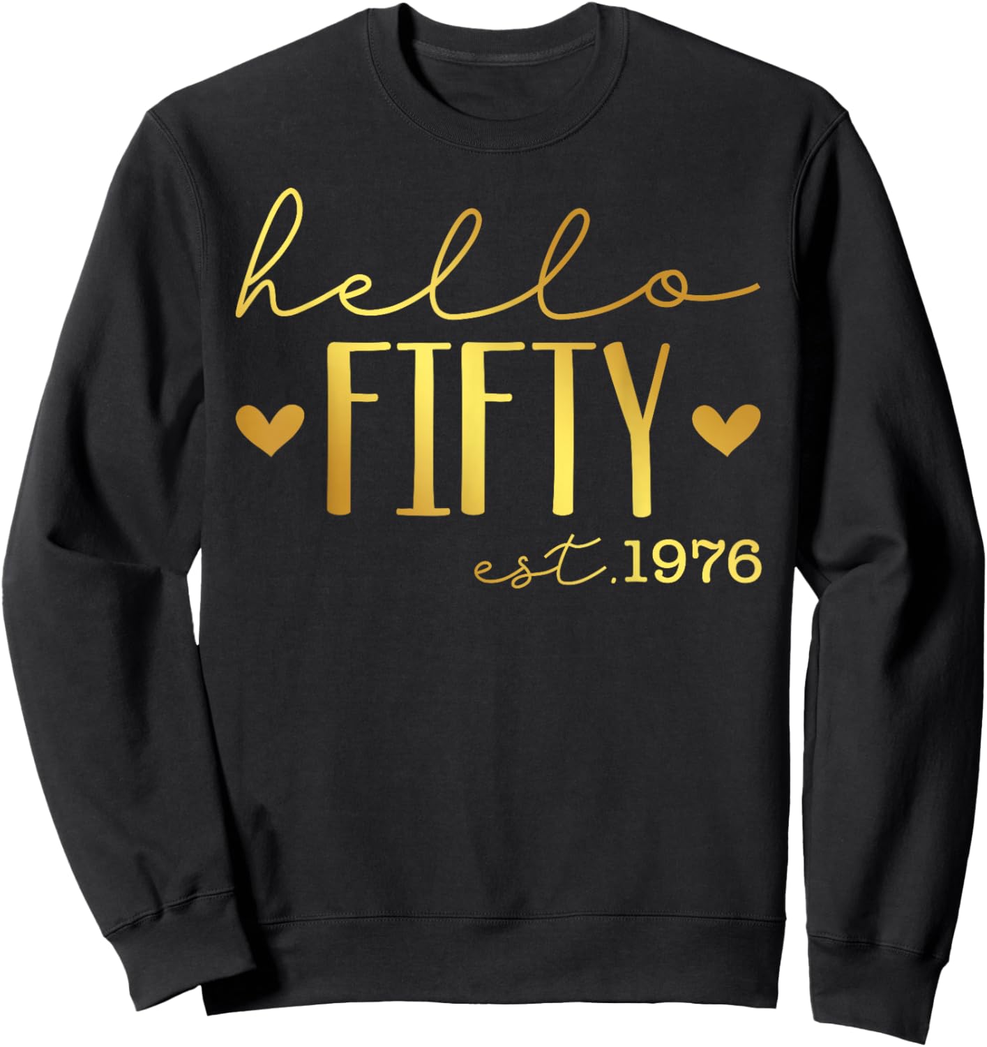 Hello 50th Birthday Hello 50 Years Old Est 1976 Born in 1976 Sweatshirt - Sweatshirt | Black