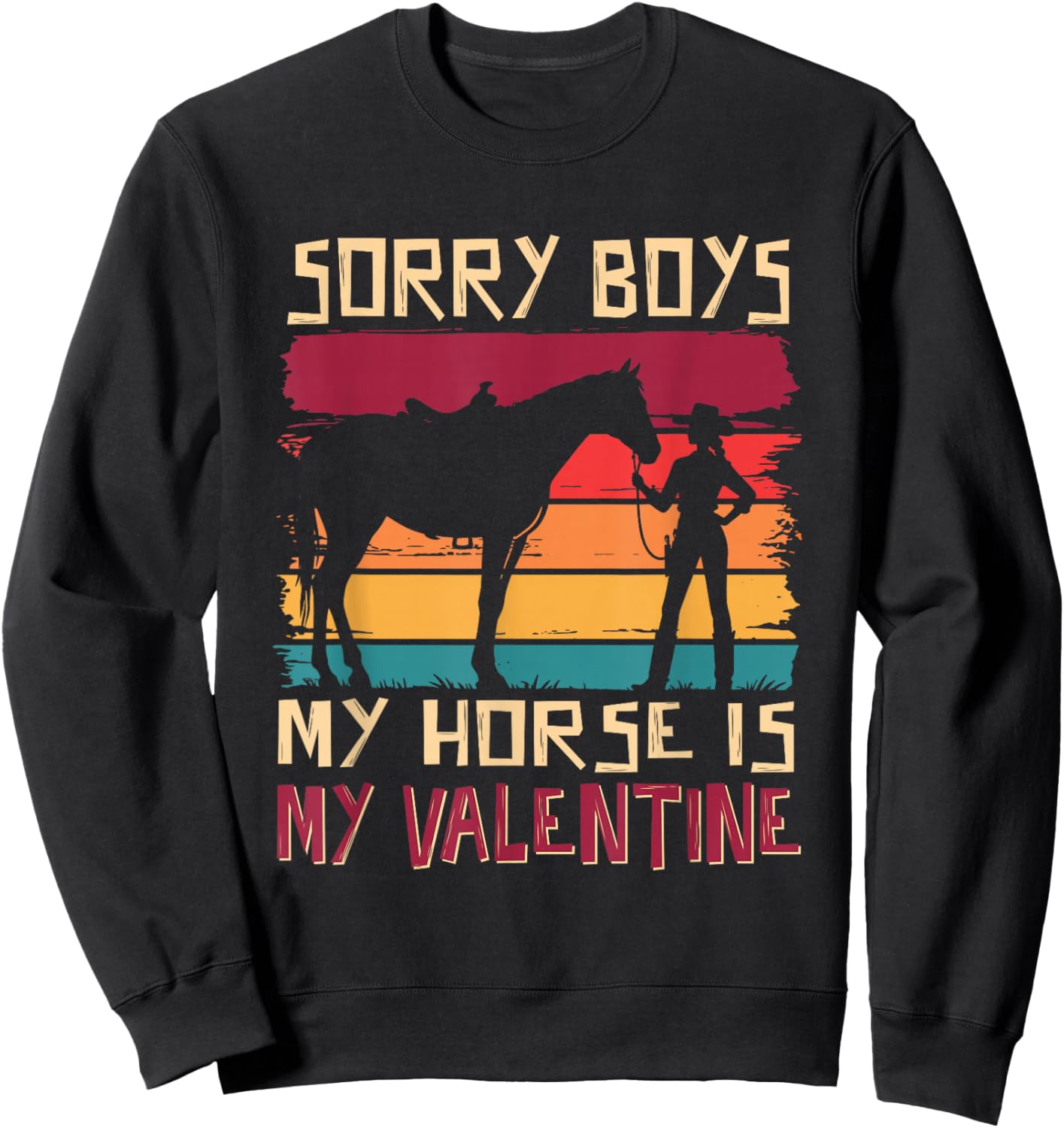 Vintage Sorry Boys My Horse is My Valentine Animal Lover Sweatshirt - Sweatshirt | Black