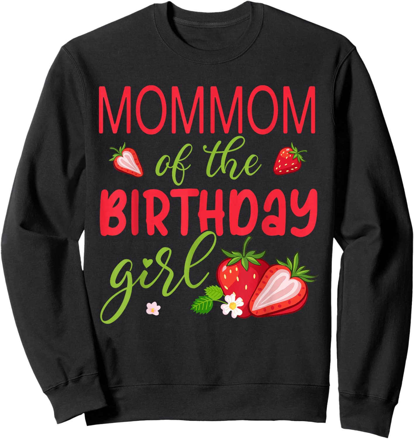 Mommom of The Birthday Girl Strawberry Sweatshirt - Sweatshirt | Black
