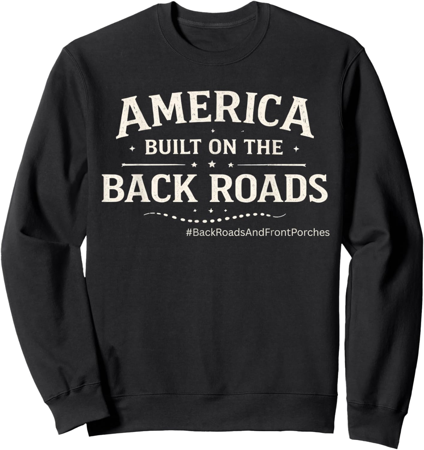America Built on The Back Roads – Classic Americana Sweatshirt - Sweatshirt | Black