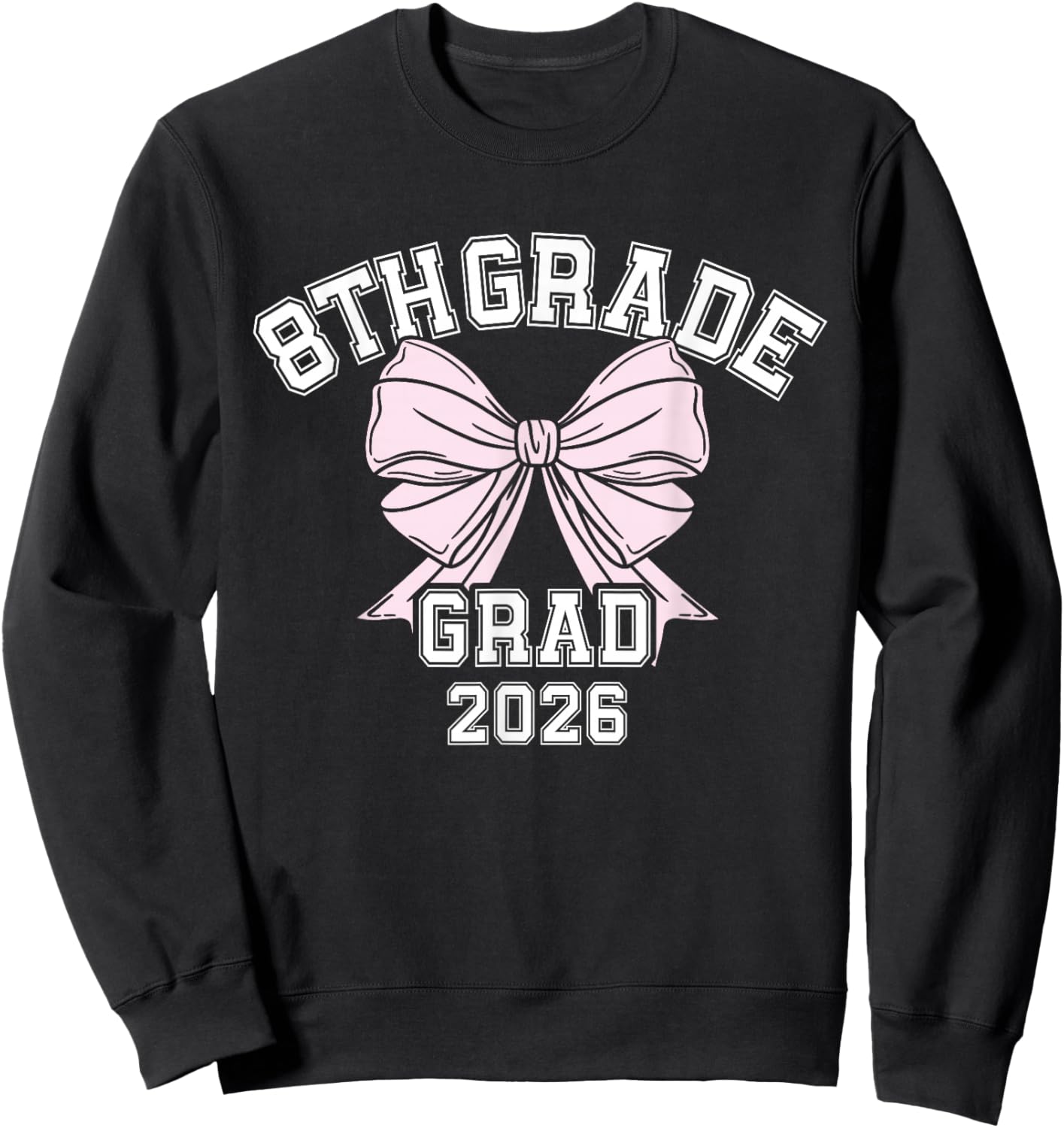 8th Grade Bow 2026 Middle School Graduation Sweatshirt - Sweatshirt | Black