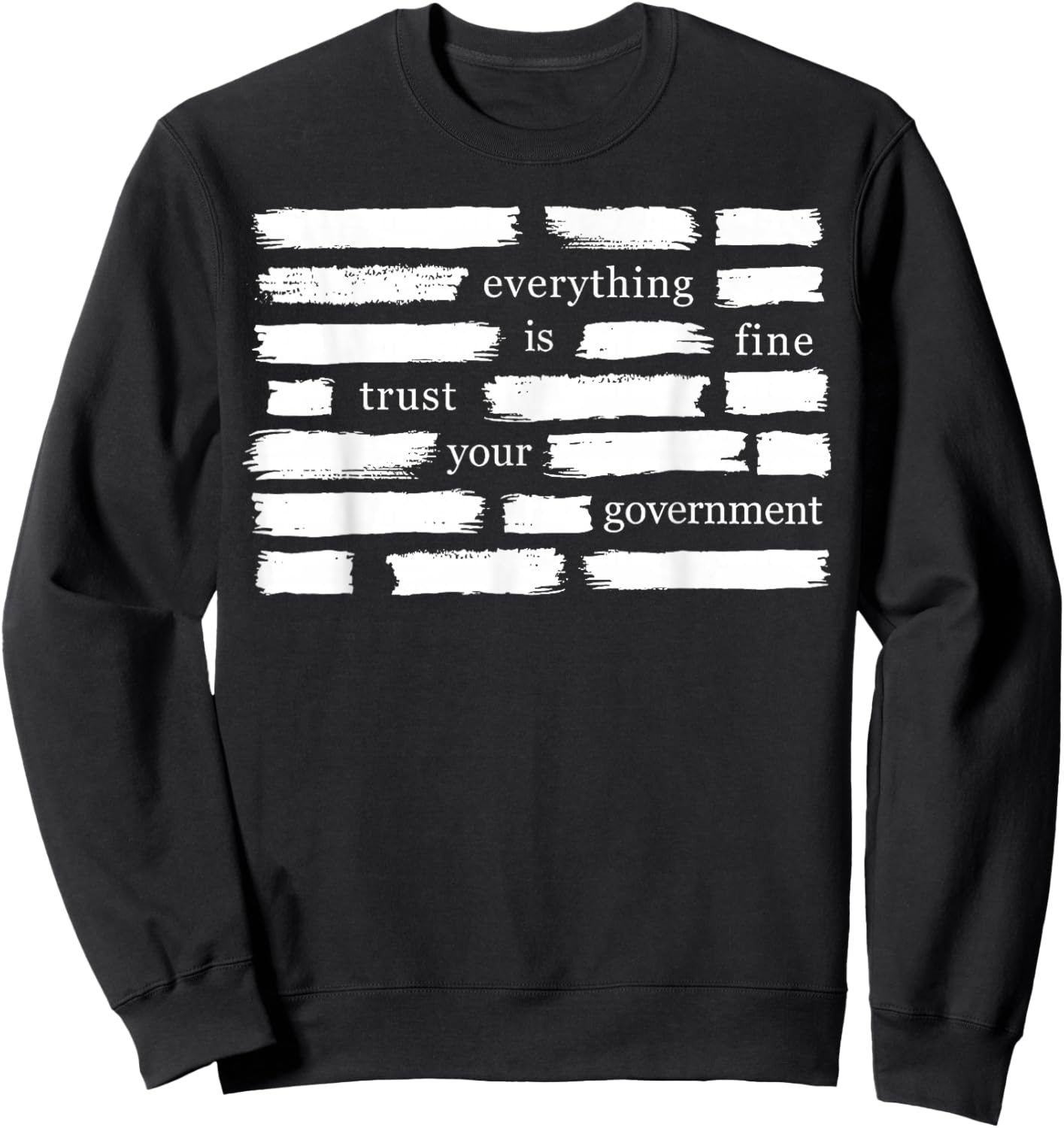 Everything is Fine Trust Your Government Sweatshirt - Sweatshirt | Black
