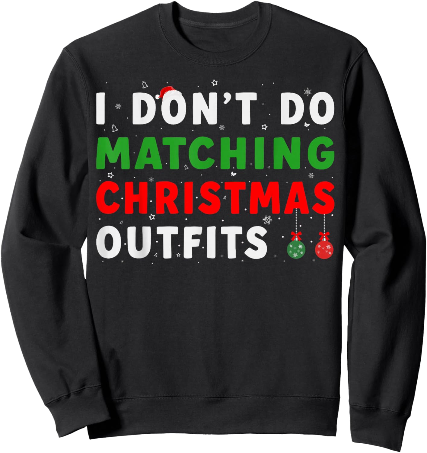 Family Christmas Pajamas I Dont Do Matching Christmas Outfit Sweatshirt - Sweatshirt | Black