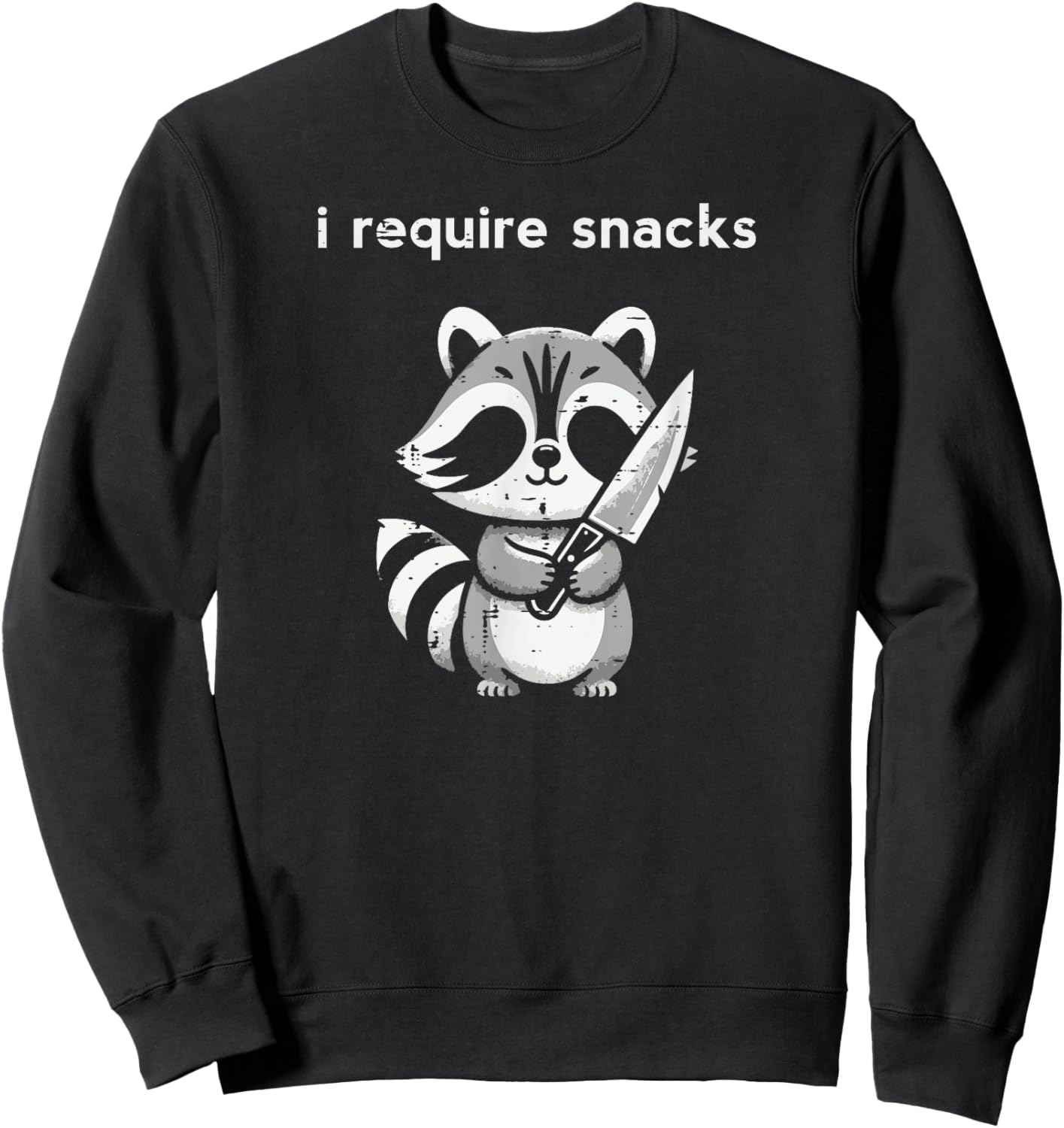 Raccoon Knife I Require Snacks Funny Saying Humor Women Men Sweatshirt - Sweatshirt | Black