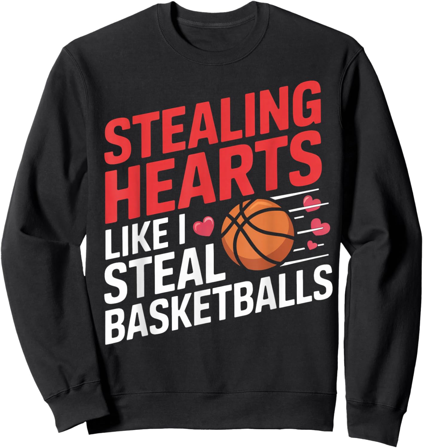 Stealing Hearts Like I Steal Basketballs Valentine Boys Sweatshirt - Sweatshirt | Black