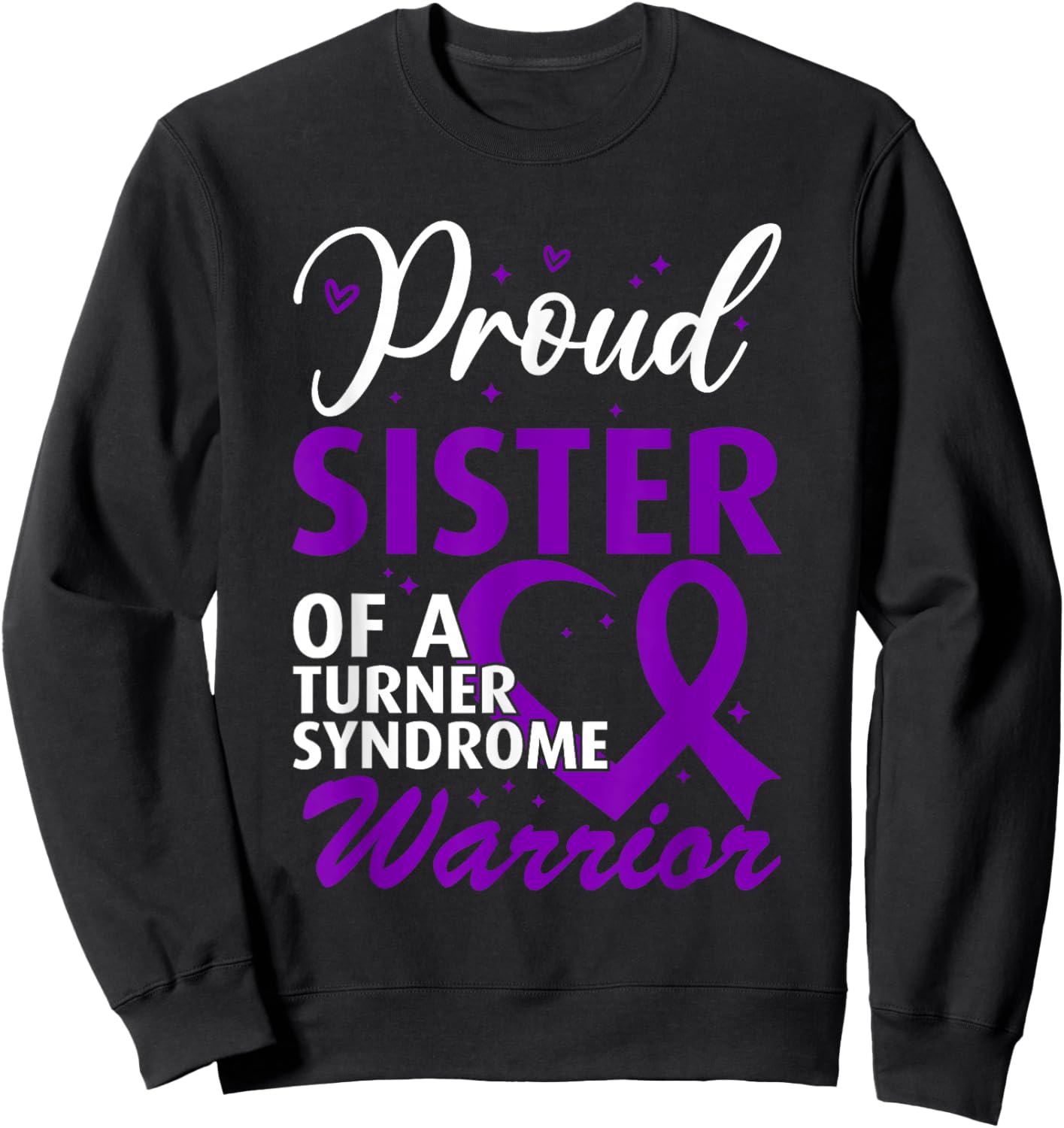 Proud Sister Turner Syndrome Awareness Sweatshirt - Sweatshirt | Black