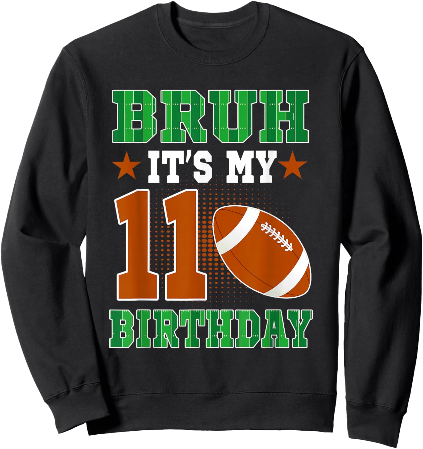 Bruh It's My 11th Birthday Boys Football 11 Year Old Sweatshirt - Sweatshirt | Black