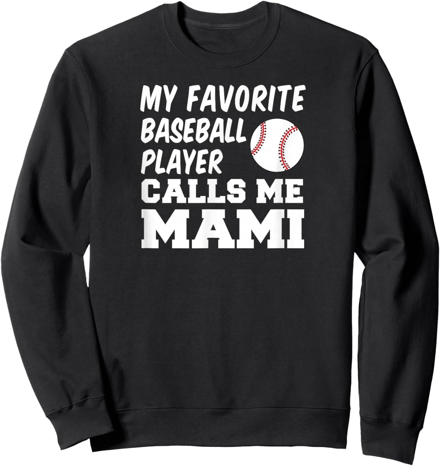 My Favorite Baseball Player Calls Me Mami Spanish Mom Sweatshirt - Sweatshirt | Black