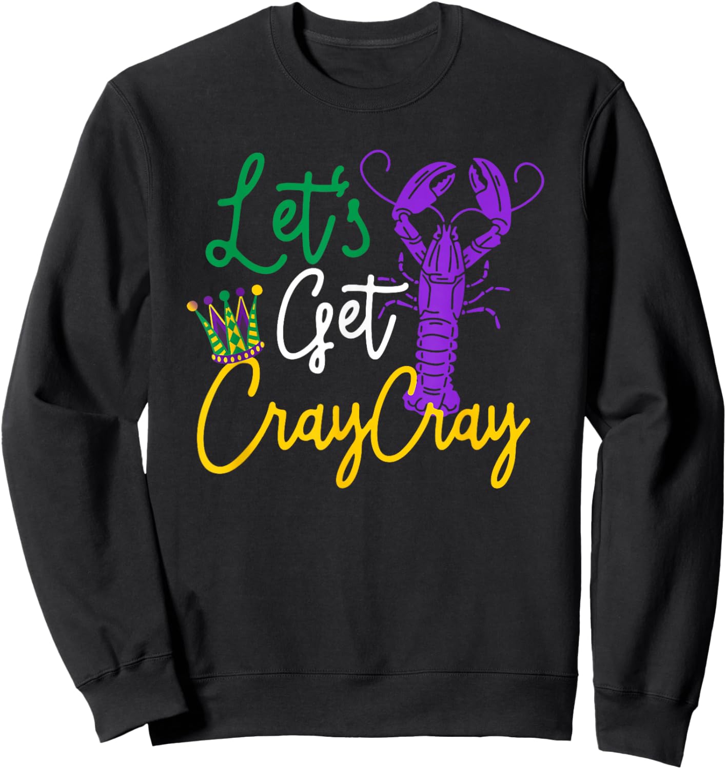 Crawfish Let's Get Cray Cray Mardi Gras Costume Men Boys Kid Sweatshirt - Sweatshirt | Black