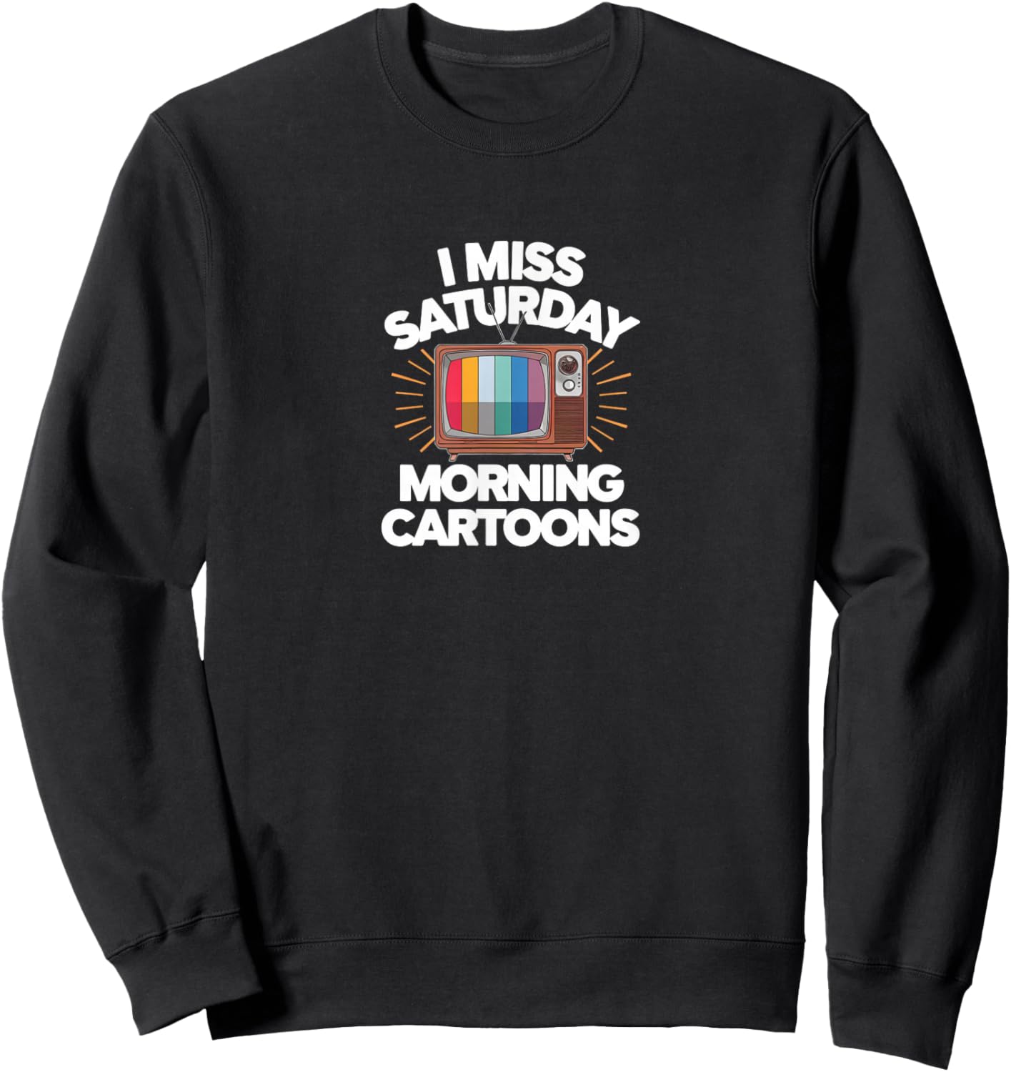 I Miss Saturday Morning Cartoons Sweatshirt - Sweatshirt | Black