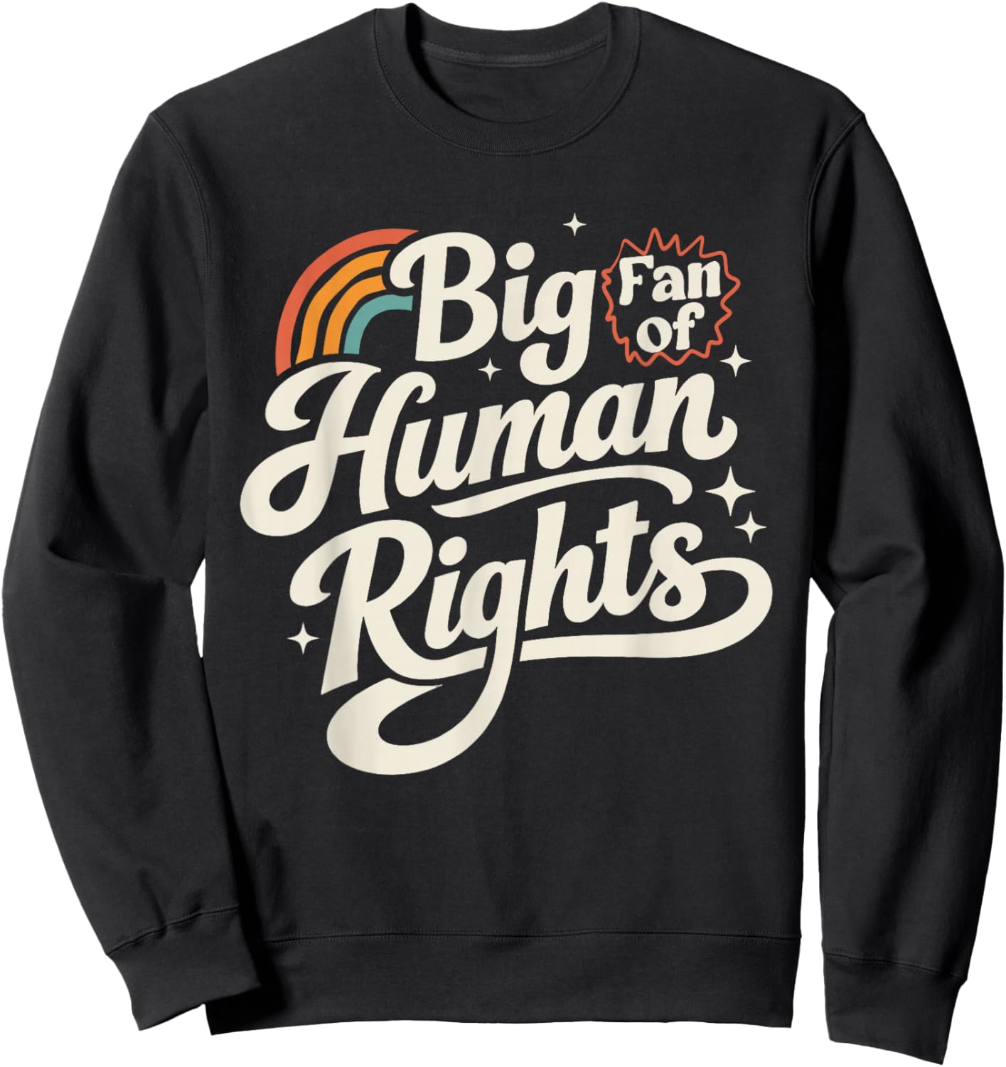 Big Fan of Human Rights Equality Social Justice Men Women Sweatshirt - Sweatshirt | Black