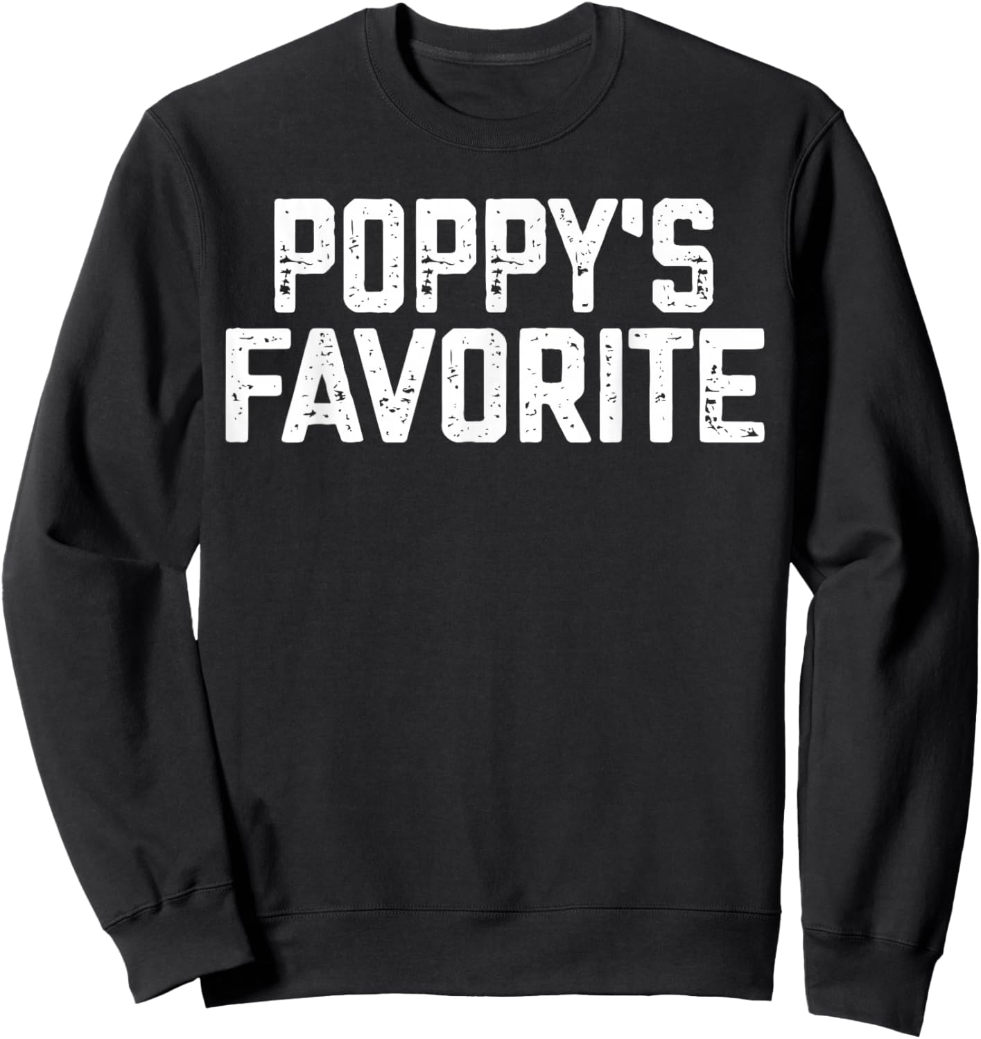 Funny Poppy'ss Favorite Son Daughter I'm Poppy's's Favorite Sweatshirt - Sweatshirt | Black