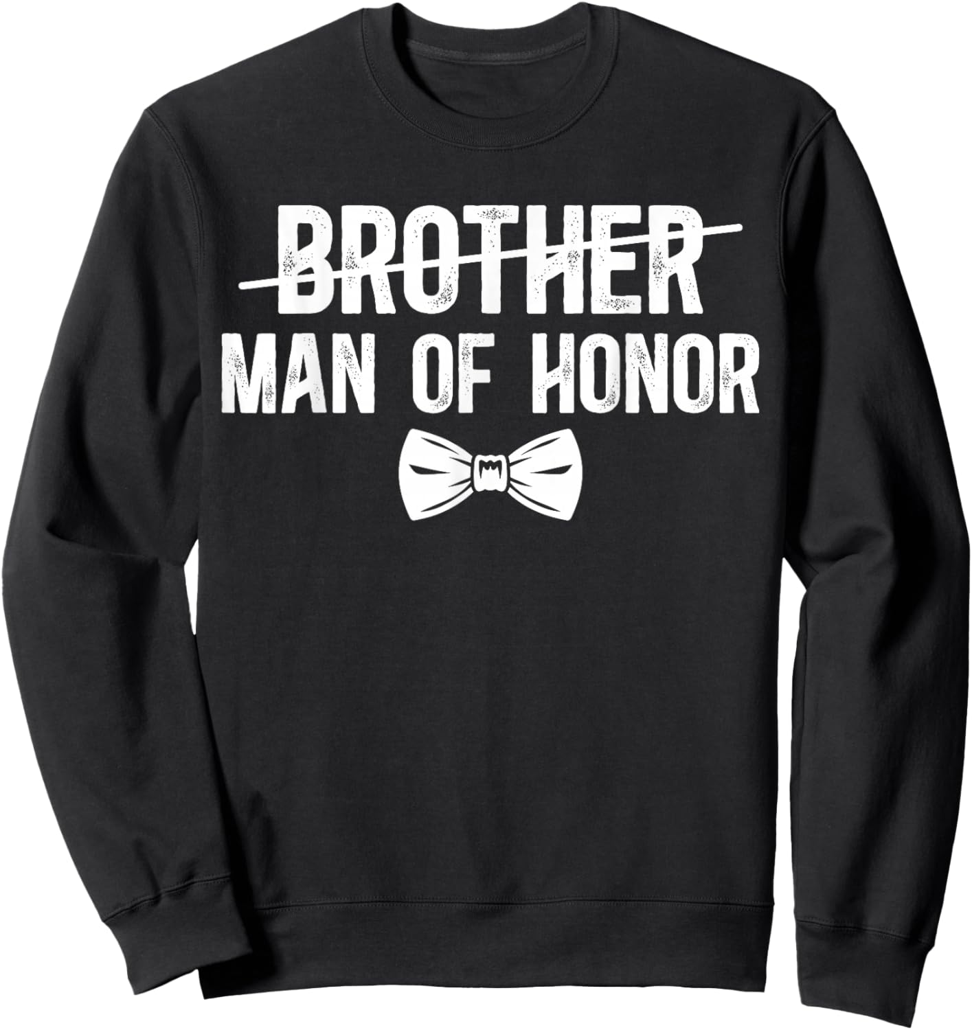 Brother Man of Honor Wedding Bridal Party Man of Honor Sweatshirt - Sweatshirt | Black
