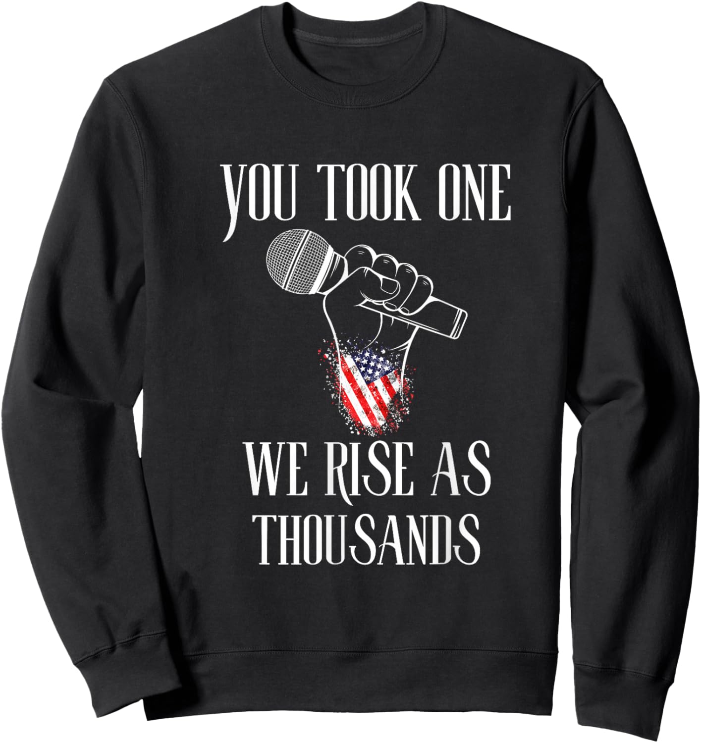 You Took One We Rise As Thousands Protest Quote Sweatshirt - Sweatshirt | Black
