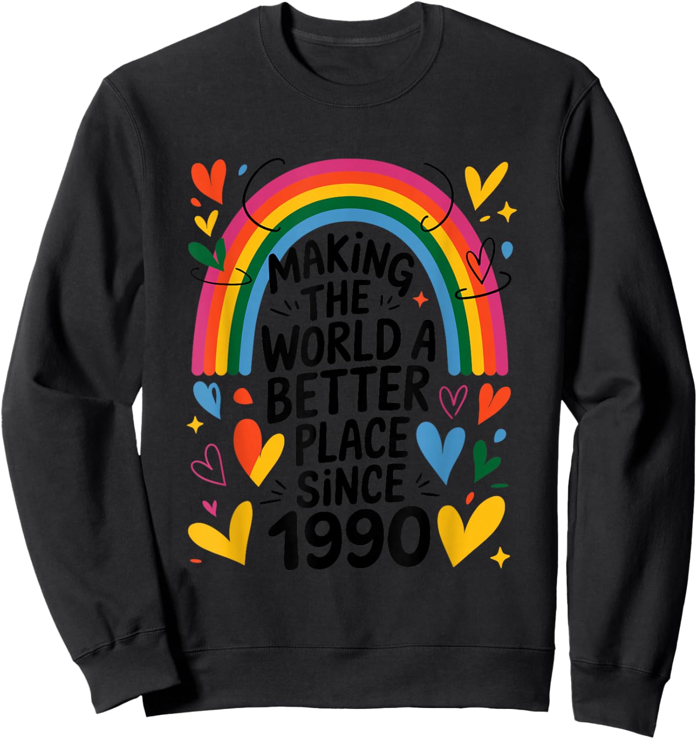 Making The World a Better Place Since 1990, 1990 Birthday Sweatshirt - Sweatshirt | Black