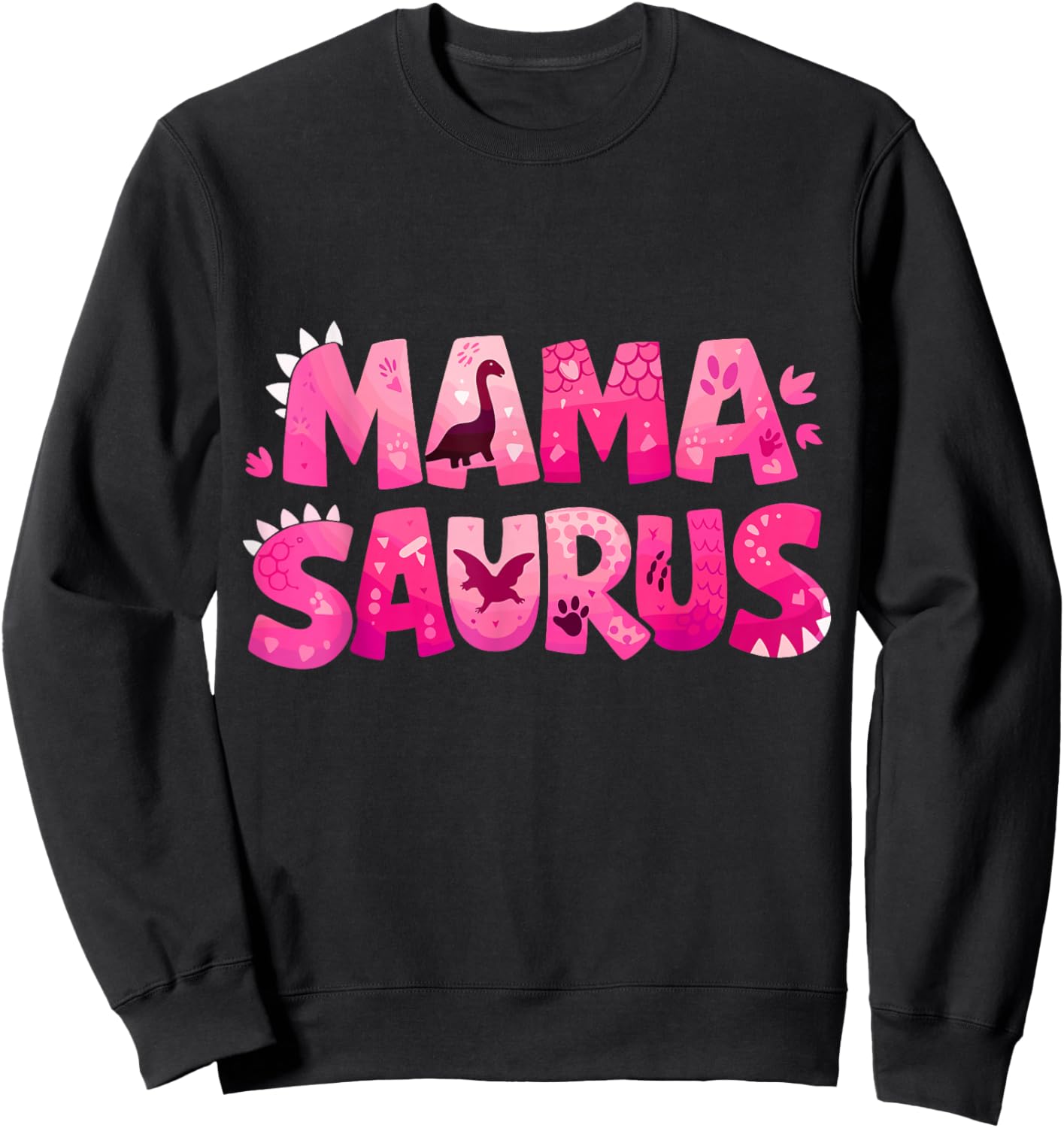 Mama Saurus Funny Dino Birthday for Moms Kids Families Sweatshirt - Sweatshirt | Black