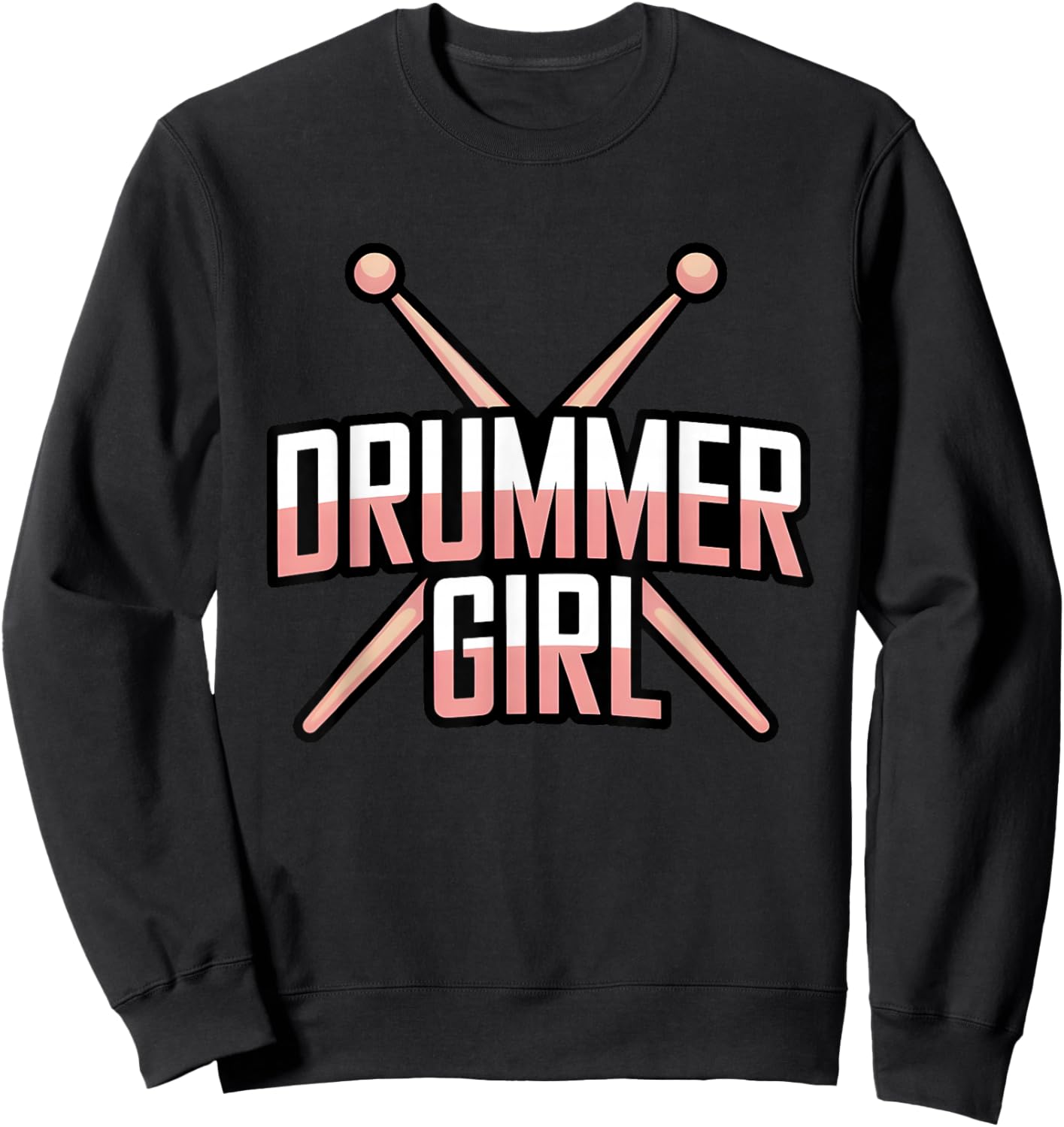 Drummer Girl Empowered Female Percussion Music Band Sweatshirt - Sweatshirt | Black