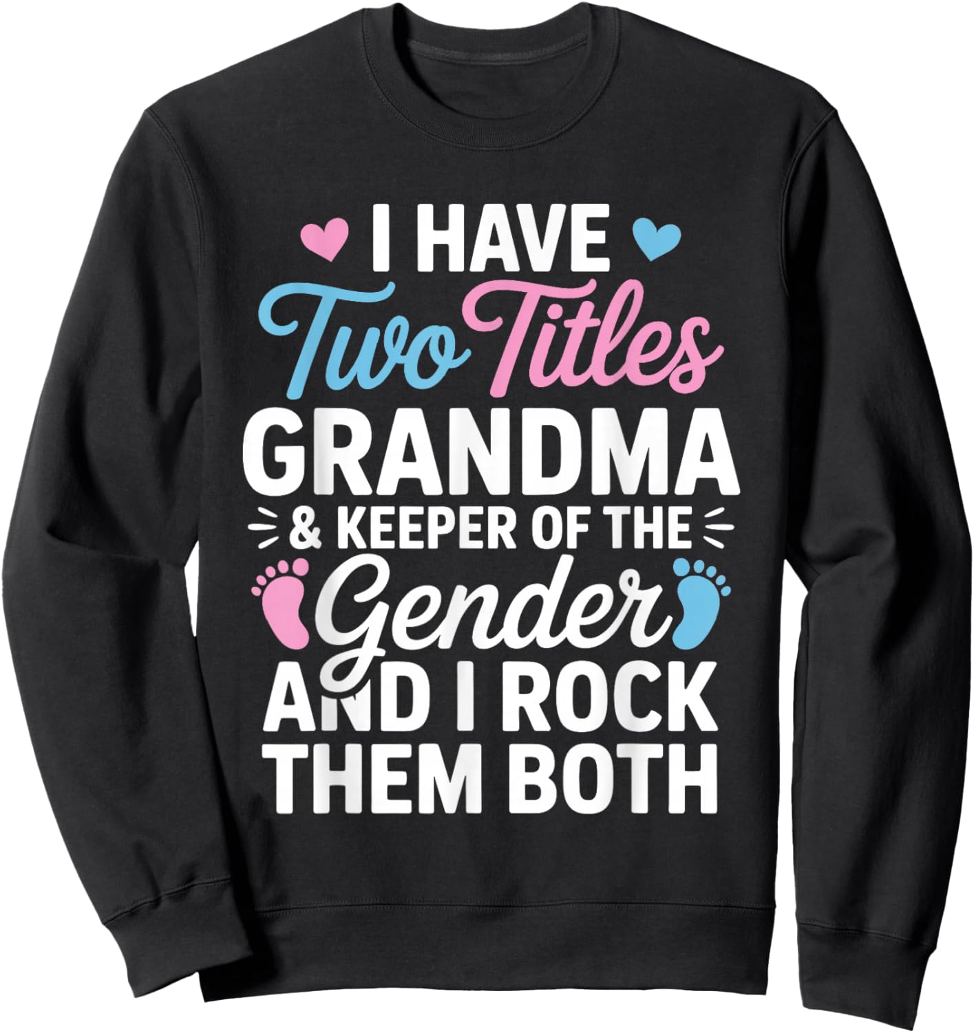 I Have Two Titles Grandma and Keeper of The Gender Reveal Sweatshirt - Sweatshirt | Black