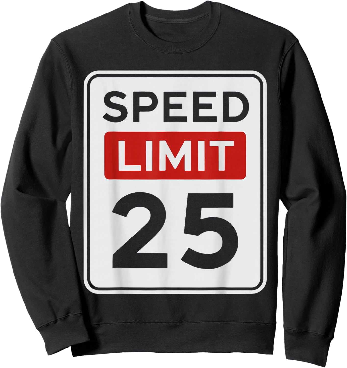 Funny Vintage Speed Limit 25 Shirt, 25th Birthday Road Sign Sweatshirt - Sweatshirt | Black