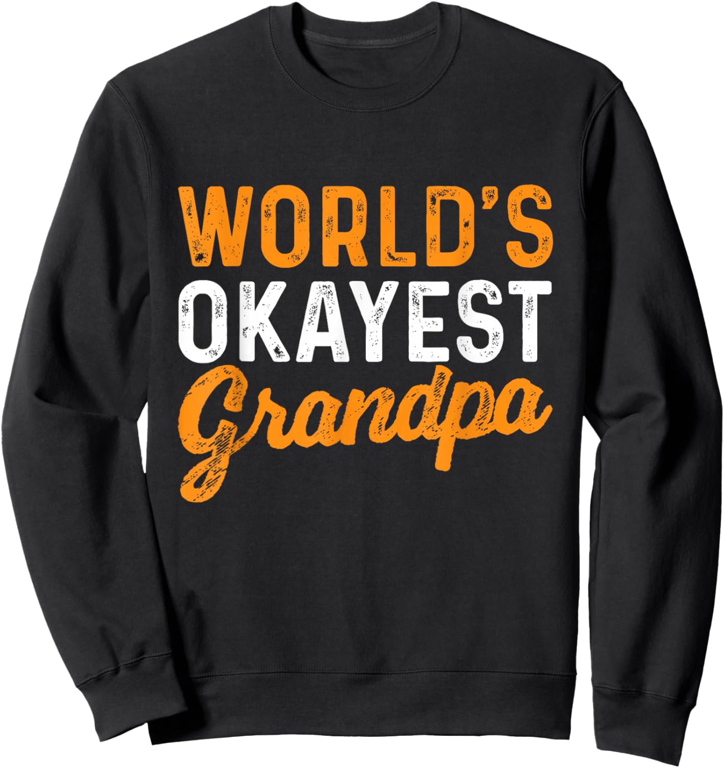 World's Okayest Grandpa - Grandfather Papa Sweatshirt - Sweatshirt | Black
