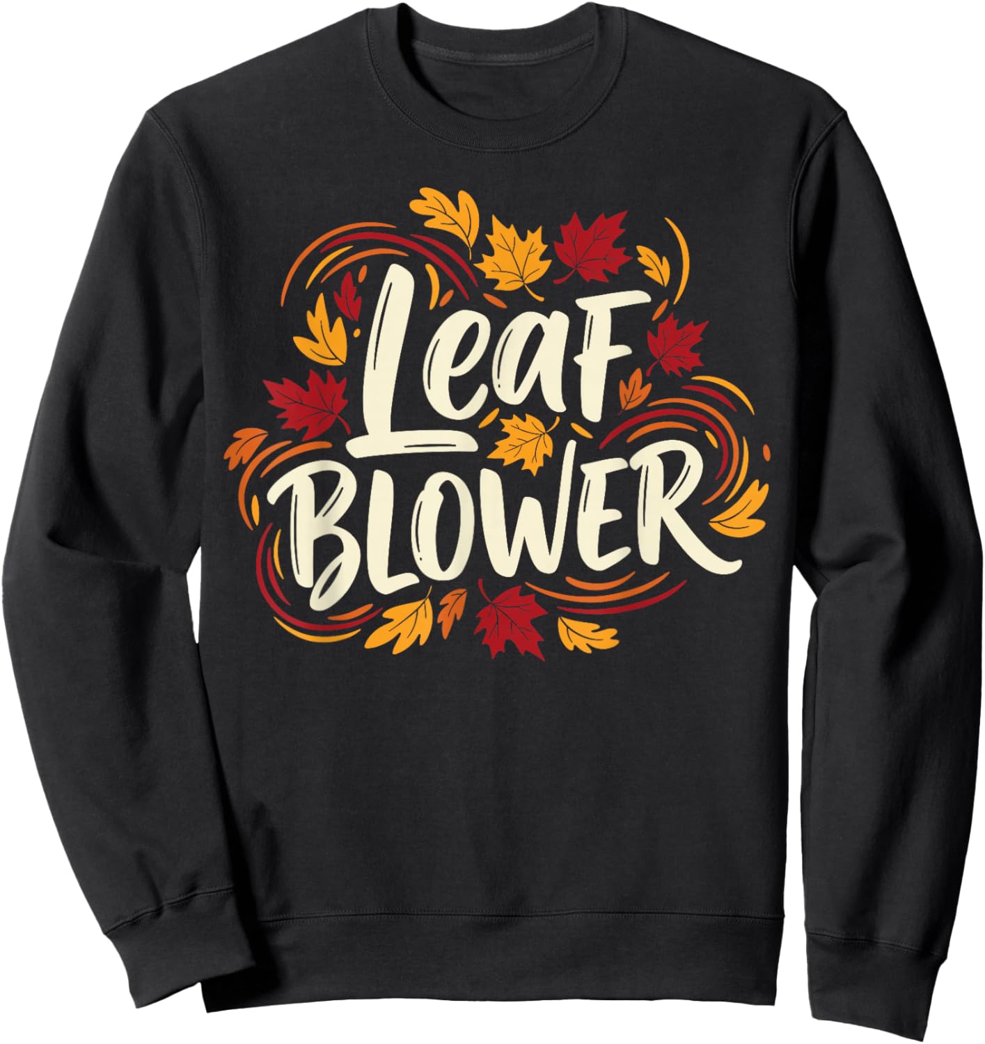 Autumn Leaf Blower Men Women Halloween Says Leaf Blower Sweatshirt - Sweatshirt | Black