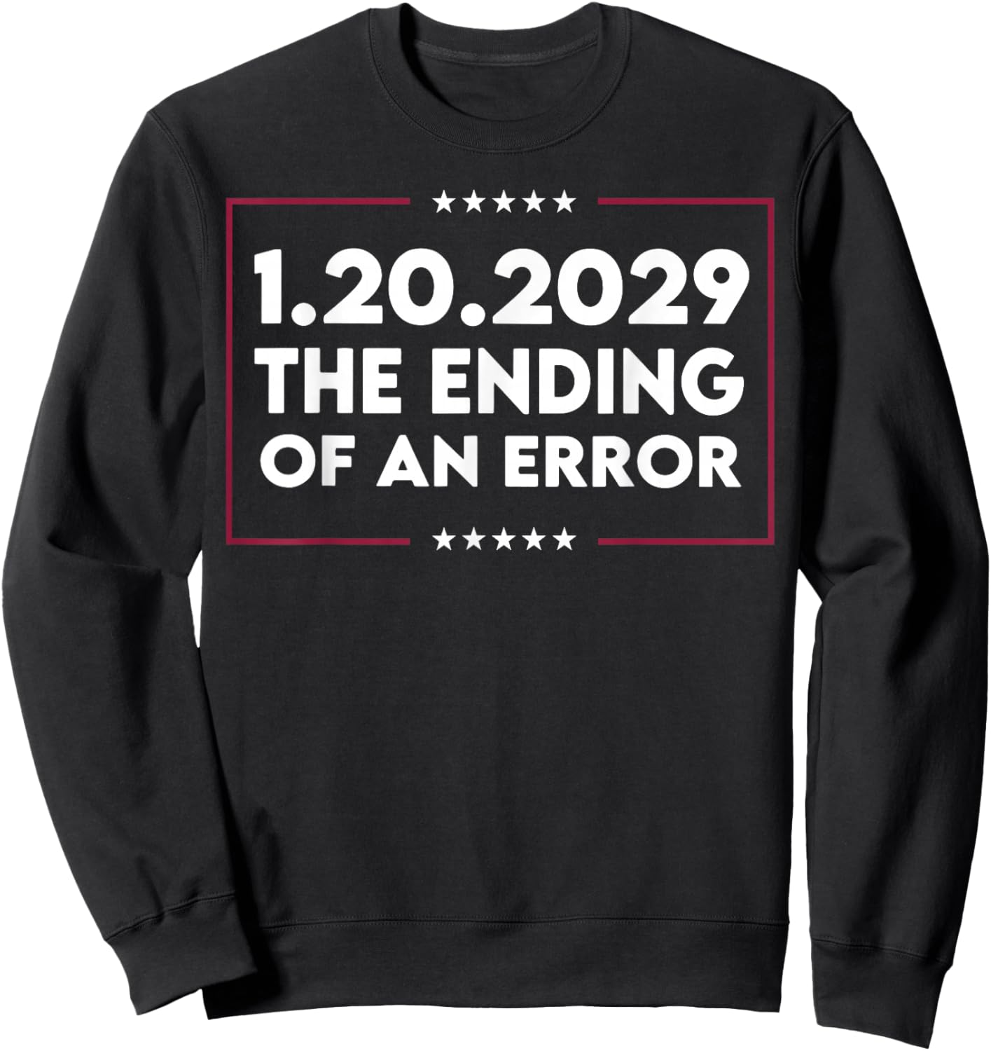 1 20 2029 The End of an Error Sweatshirt - Sweatshirt | Black