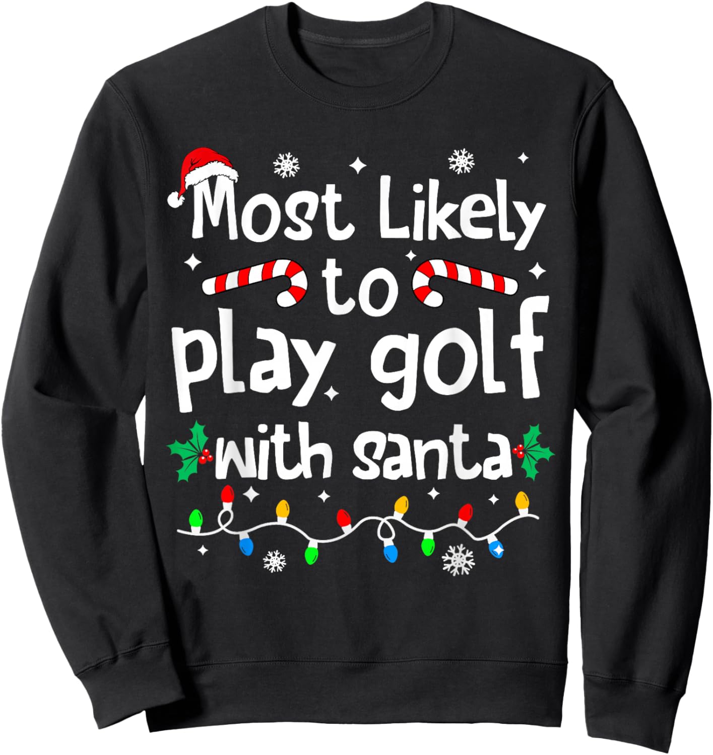 Most Likely to Play Golf with Santa C-hristmas Matching Sweatshirt - Sweatshirt | Black