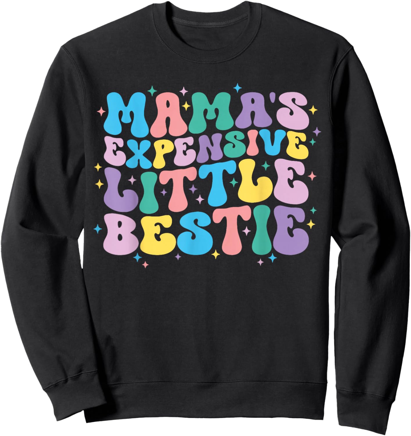Funny Toddler Boys Girls Cute Mamas Expensive Little Bestie Sweatshirt - Sweatshirt | Black