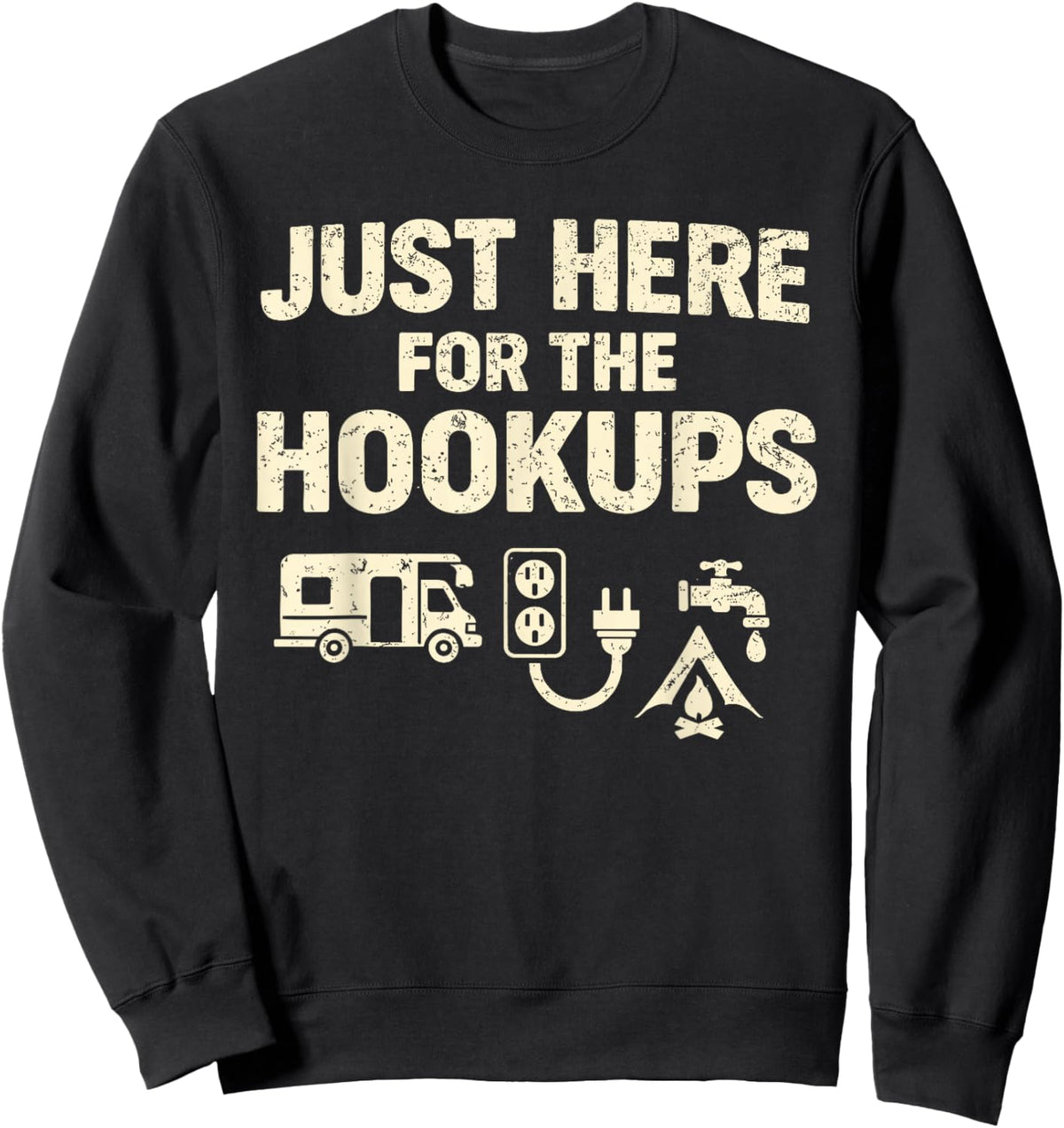 Camping Just Here for The Hookups Funny Sweatshirt - Sweatshirt | Black