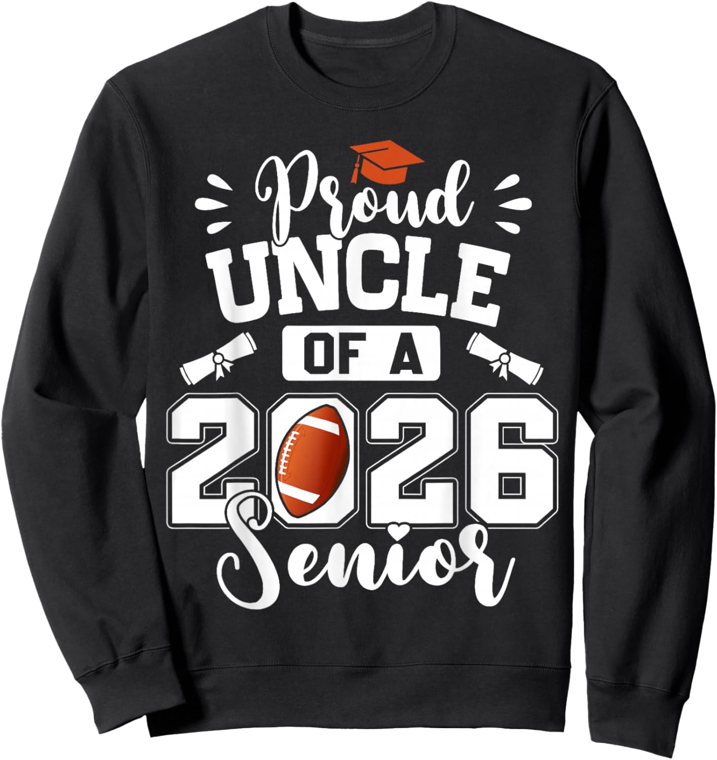 Proud Uncle of A 2026 Senior Football Graduation Sweatshirt - Sweatshirt | Black