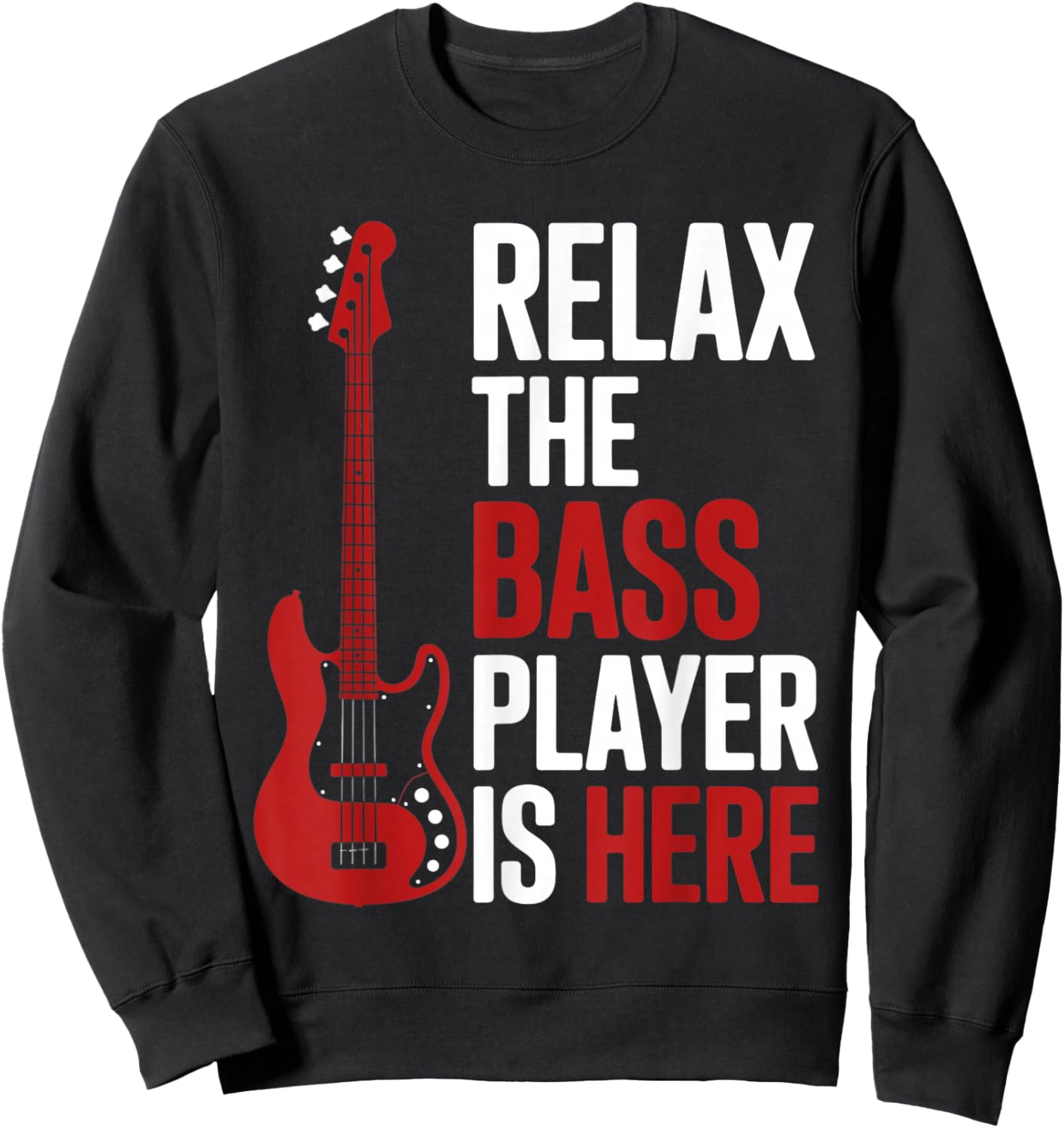 Relax The Bass Player is Here Retro Guitar Musician Funny Sweatshirt - Sweatshirt | Black
