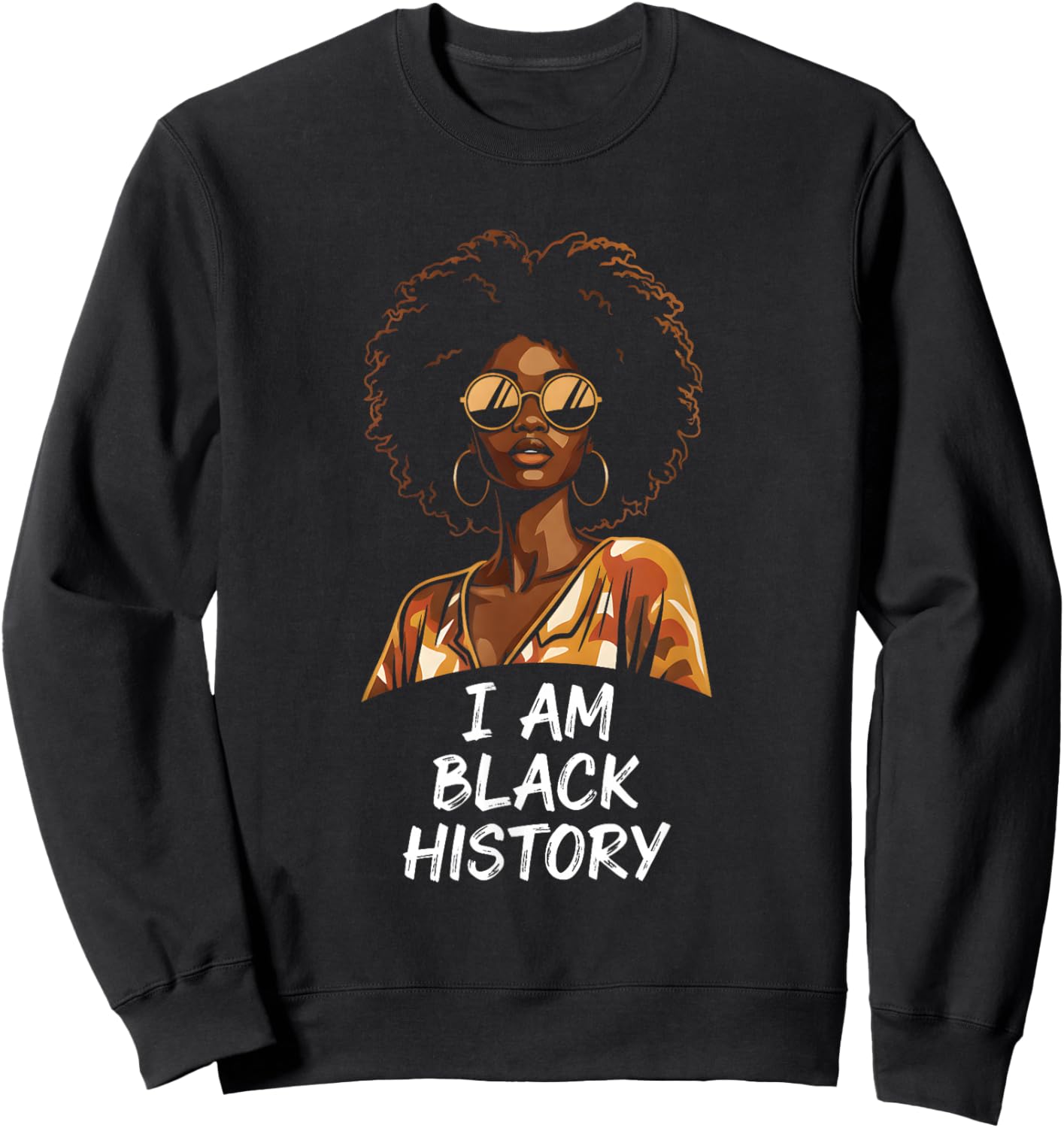 I Am Black History Africa Saying Black History Month Sweatshirt - Sweatshirt | Black